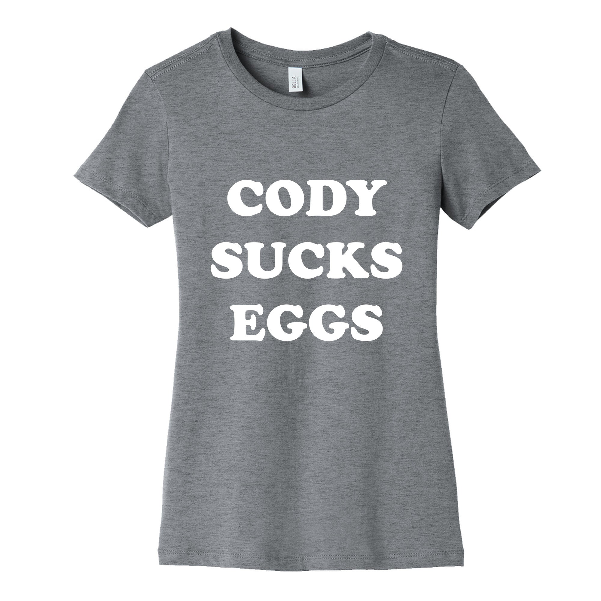 Cody Sucks Eggs Womens Cotton Tee Hoodie, Sweatshirt | CoreVibeTees.com (Image 1)