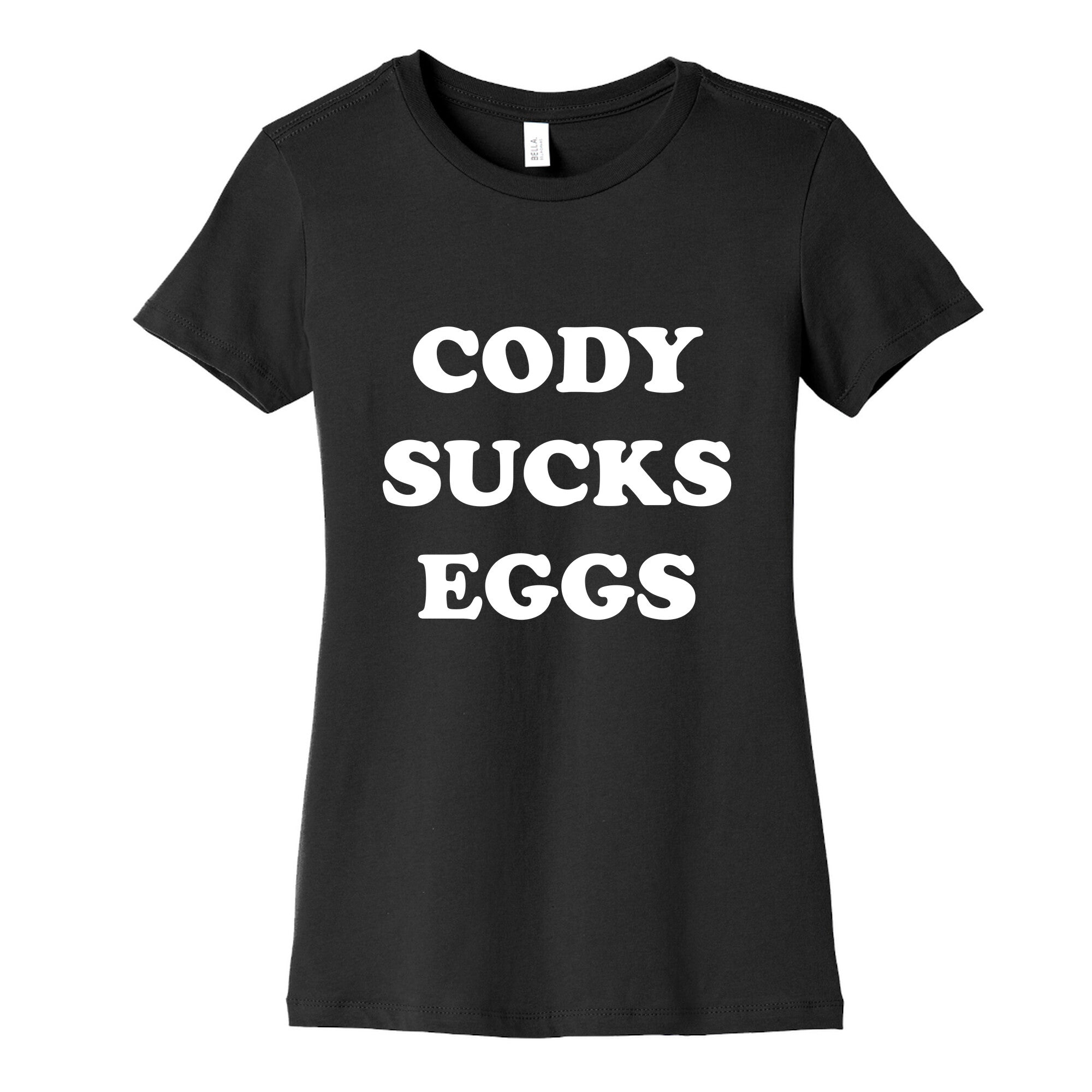 Cody Sucks Eggs Womens Cotton Tee Hoodie, Sweatshirt | CoreVibeTees.com (Image 3)