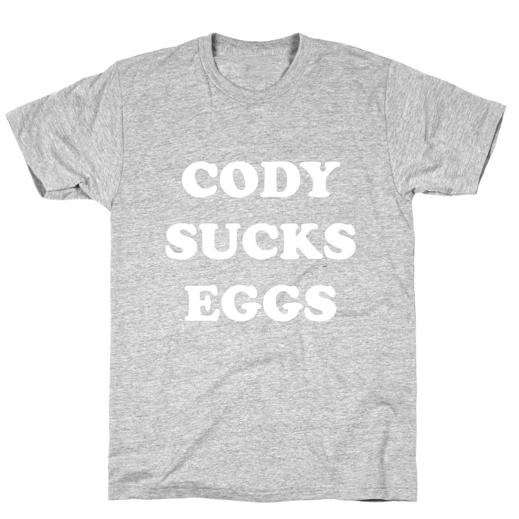 Cody Sucks Eggs T-Shirt Hoodie, Sweatshirt | CoreVibeTees.com (Image 1)