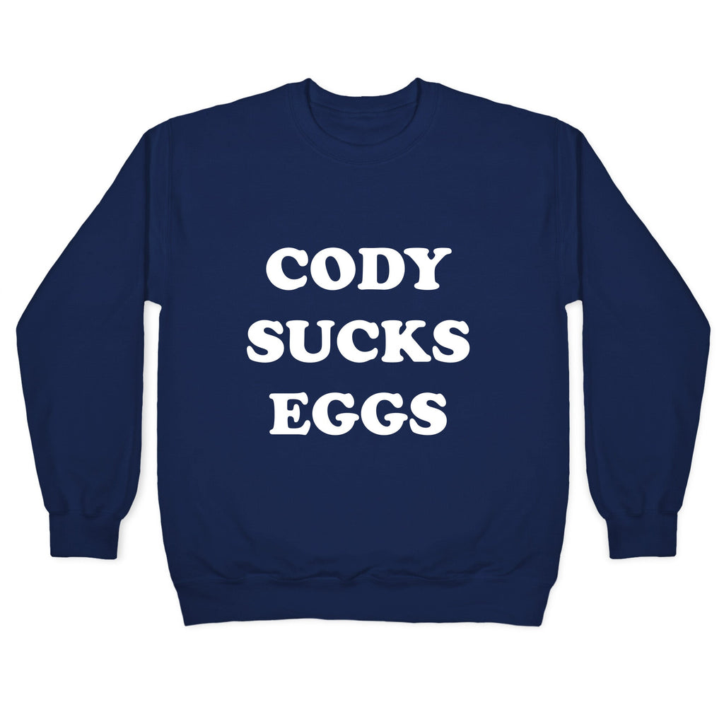 Cody Sucks Eggs Crewneck Sweatshirt T-Shirts, Hoodie | CoreVibeTees.com (Image 4)