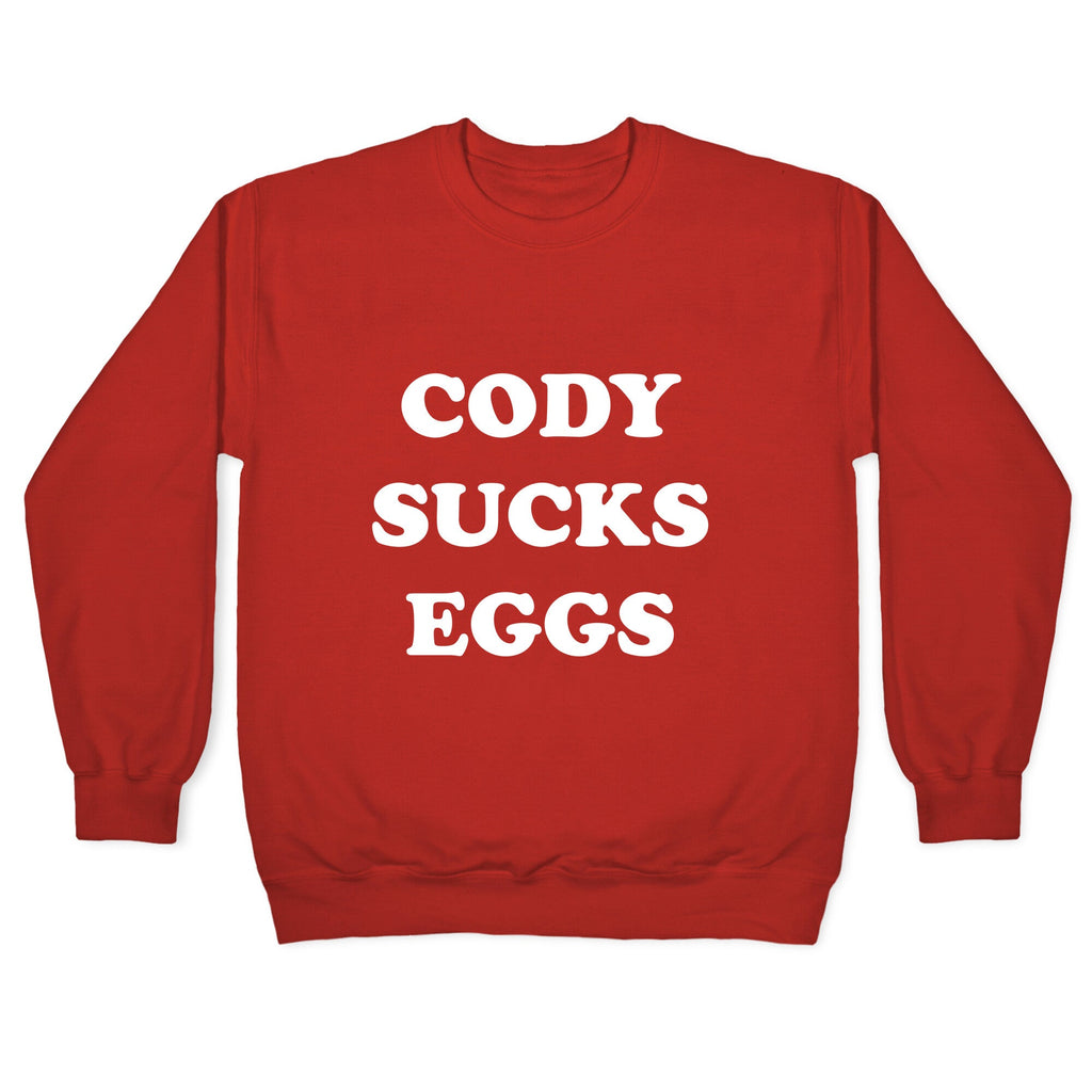 Cody Sucks Eggs Crewneck Sweatshirt T-Shirts, Hoodie | CoreVibeTees.com (Image 5)