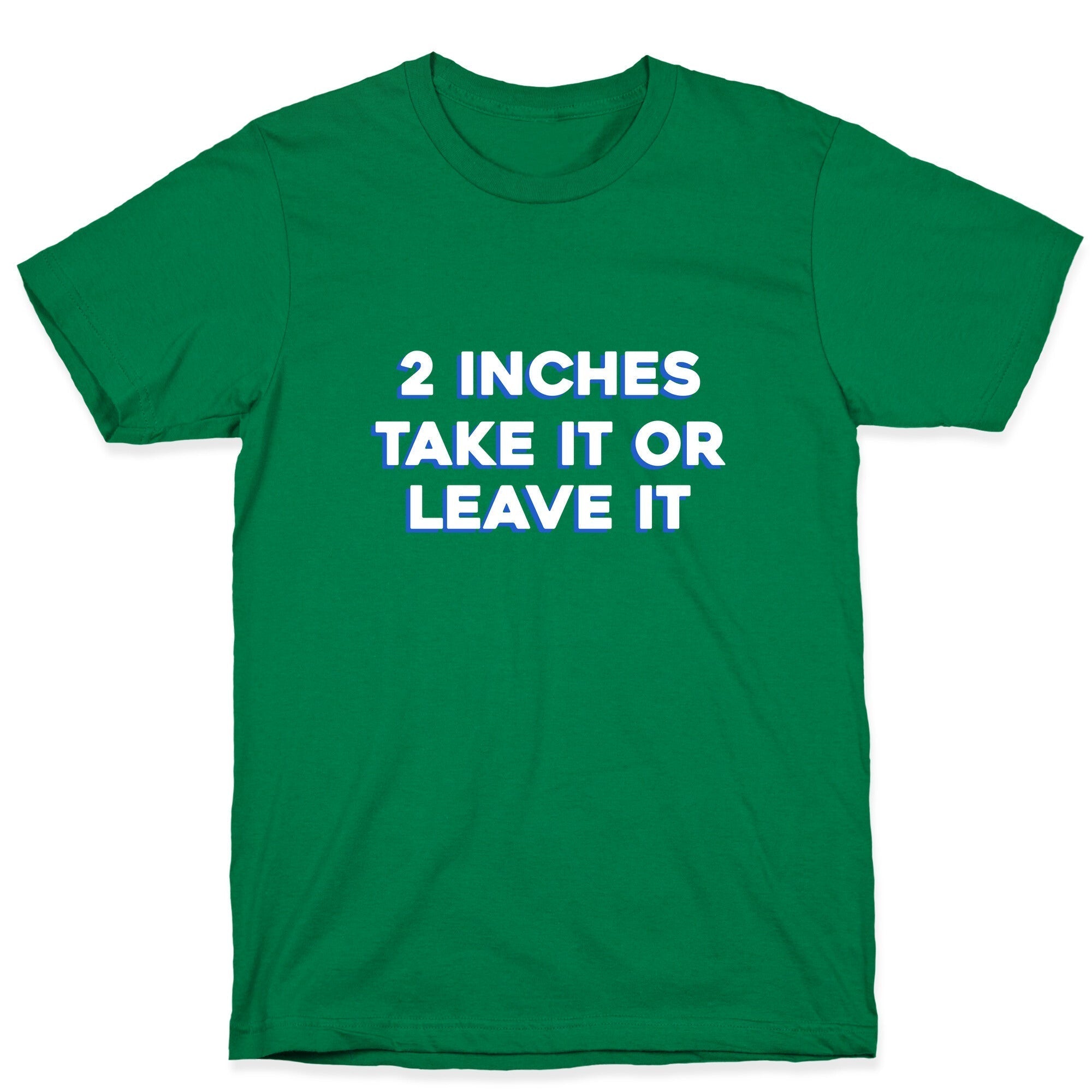 2 Inches Take It Or Leave It T-Shirt Hoodie, Sweatshirt | CoreVibeTees.com (Image 3)