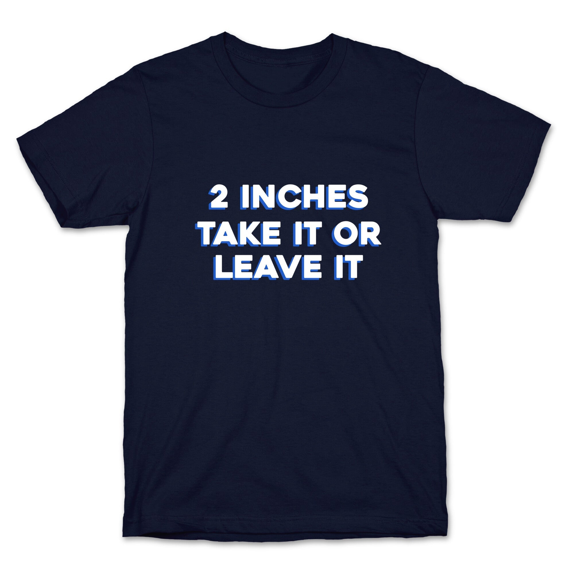 2 Inches Take It Or Leave It T-Shirt Hoodie, Sweatshirt | CoreVibeTees.com (Image 4)
