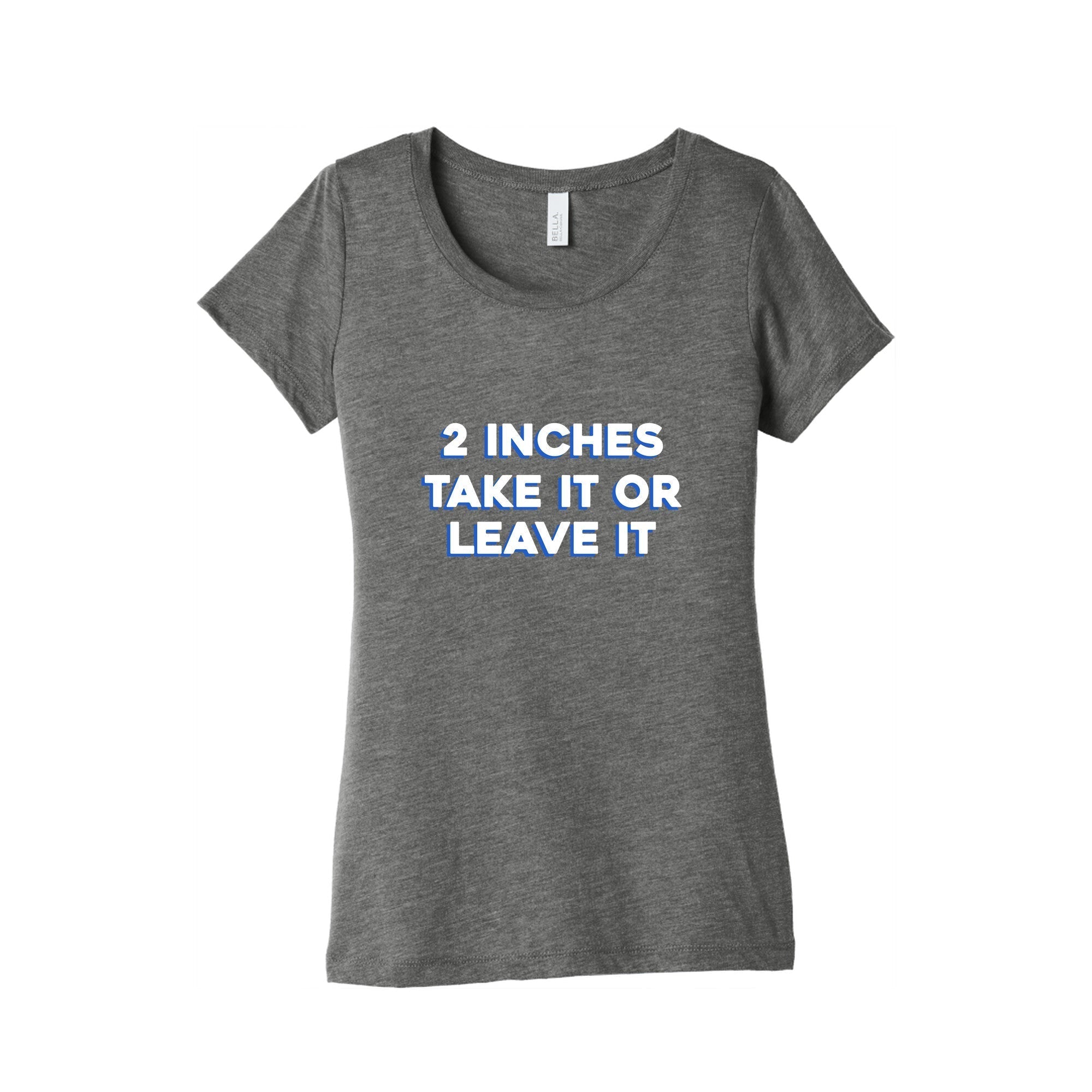 2 Inches Take It Or Leave It Womens Triblend Tee Hoodie, Sweatshirt | CoreVibeTees.com (Image 2)
