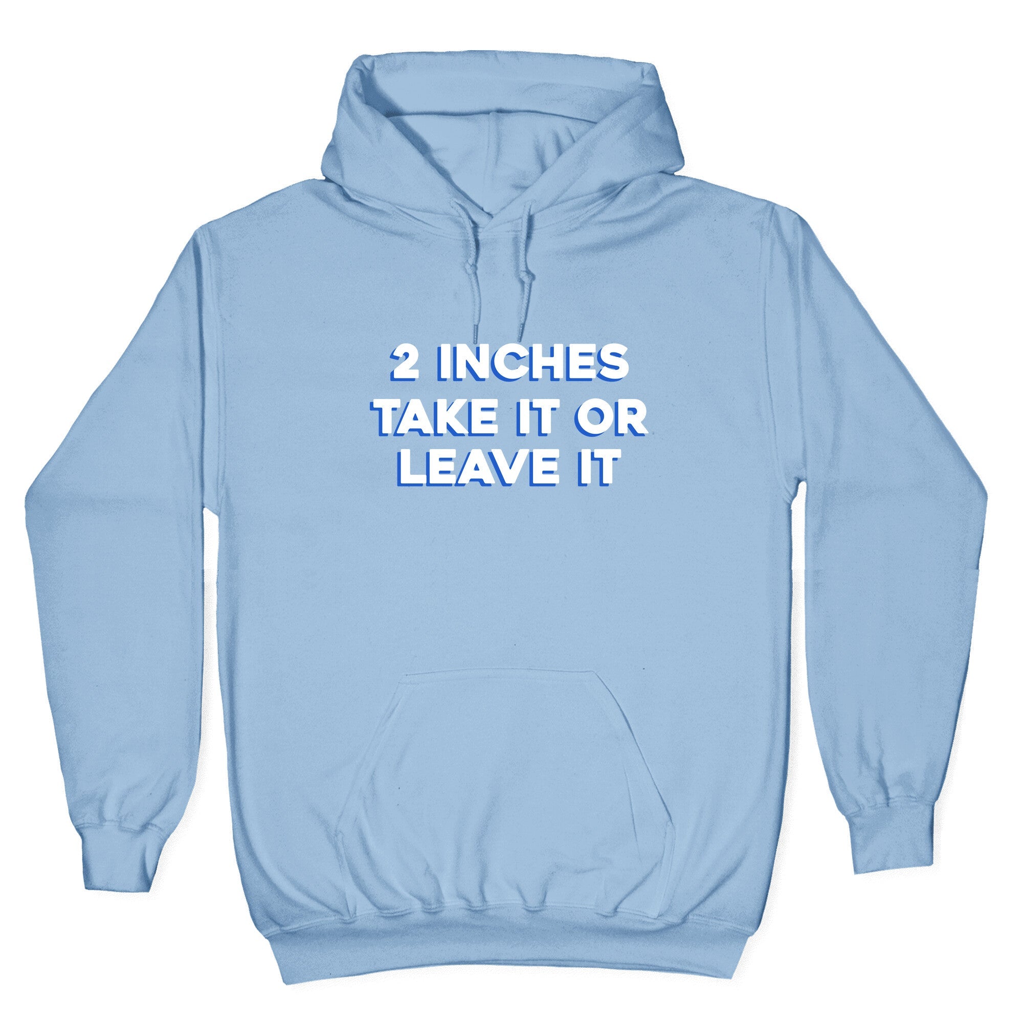 2 Inches Take It Or Leave It Hoodie T-Shirts, Sweatshirt | CoreVibeTees.com (Image 4)