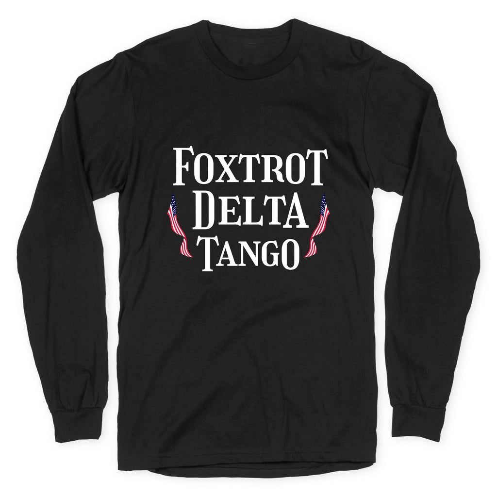 Foxtrot Delta Tango Longsleeve Tee Hoodie, Sweatshirt | CoreVibeTees.com (Image 1)