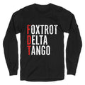 Foxtrot Delta Tango FDT Longsleeve Tee Hoodie, Sweatshirt | CoreVibeTees.com (Image 1)