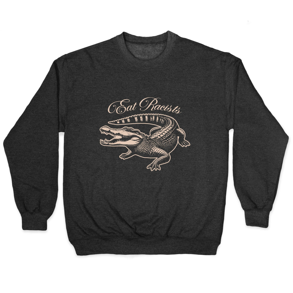Eat Racists Crewneck Sweatshirt T-Shirts, Hoodie | CoreVibeTees.com (Image 1)
