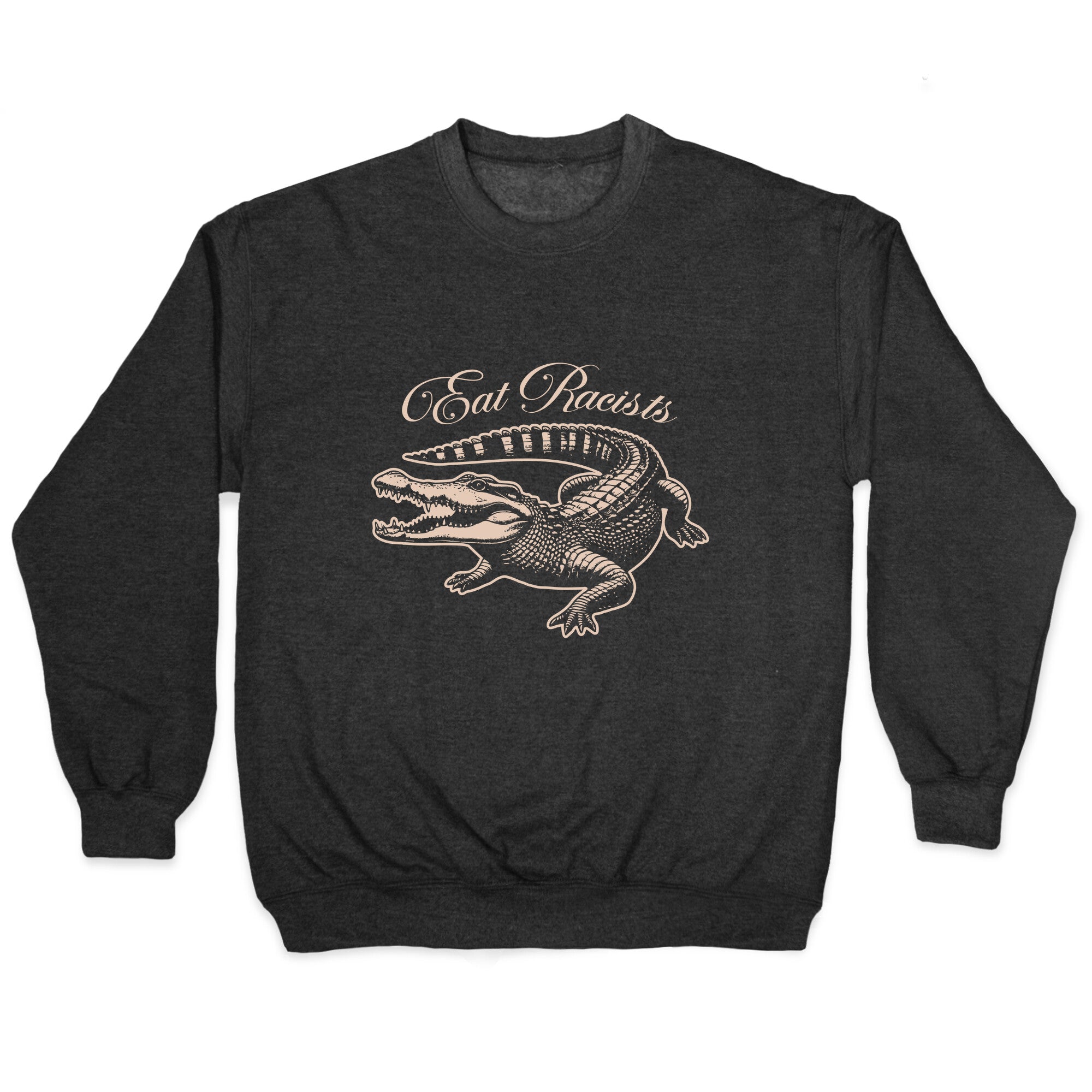 Eat Racists Crewneck Sweatshirt T-Shirts, Hoodie | CoreVibeTees.com (Image 1)