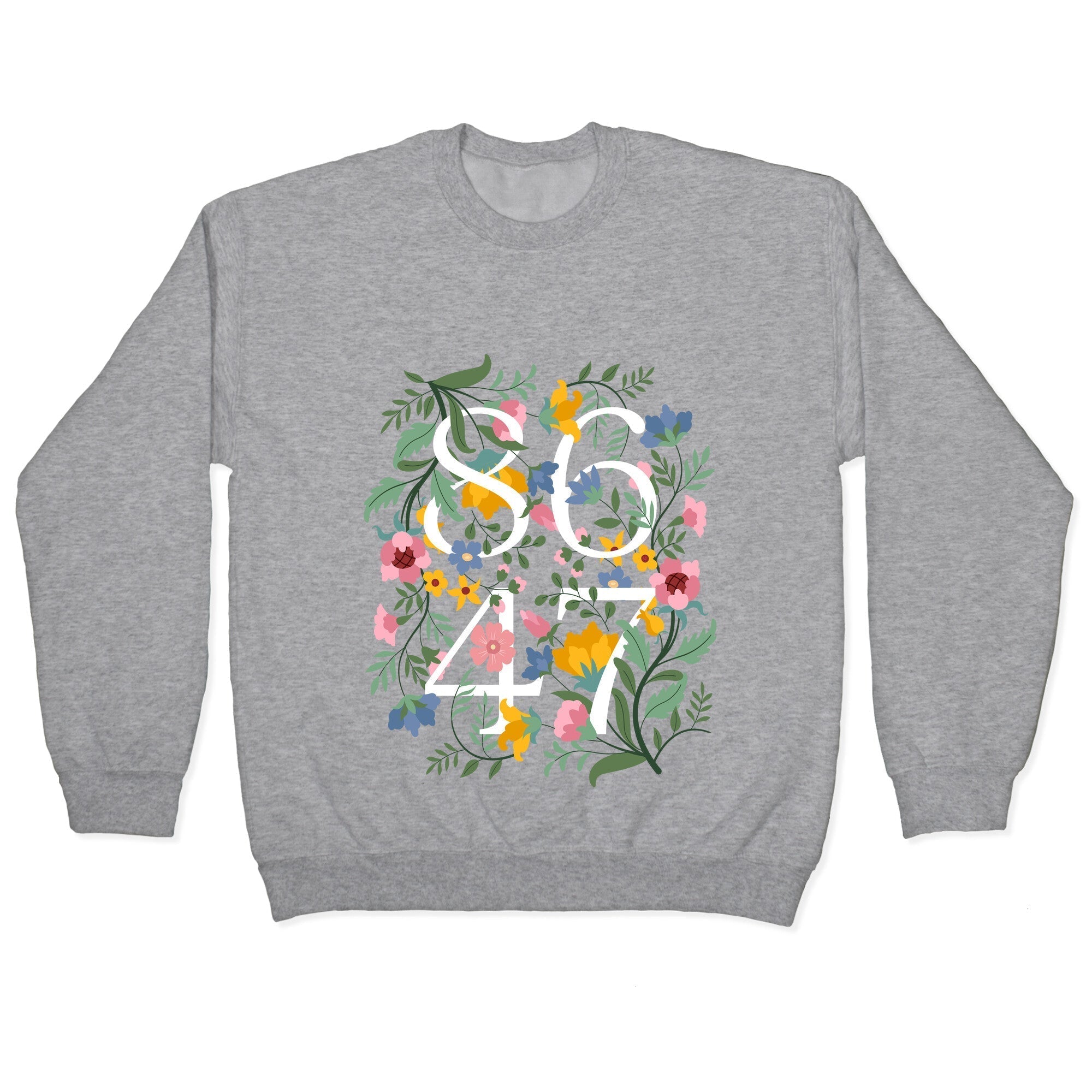 8647 Anti Trump Floral Crewneck Sweatshirt T-Shirts, Hoodie | CoreVibeTees.com (Image 2)