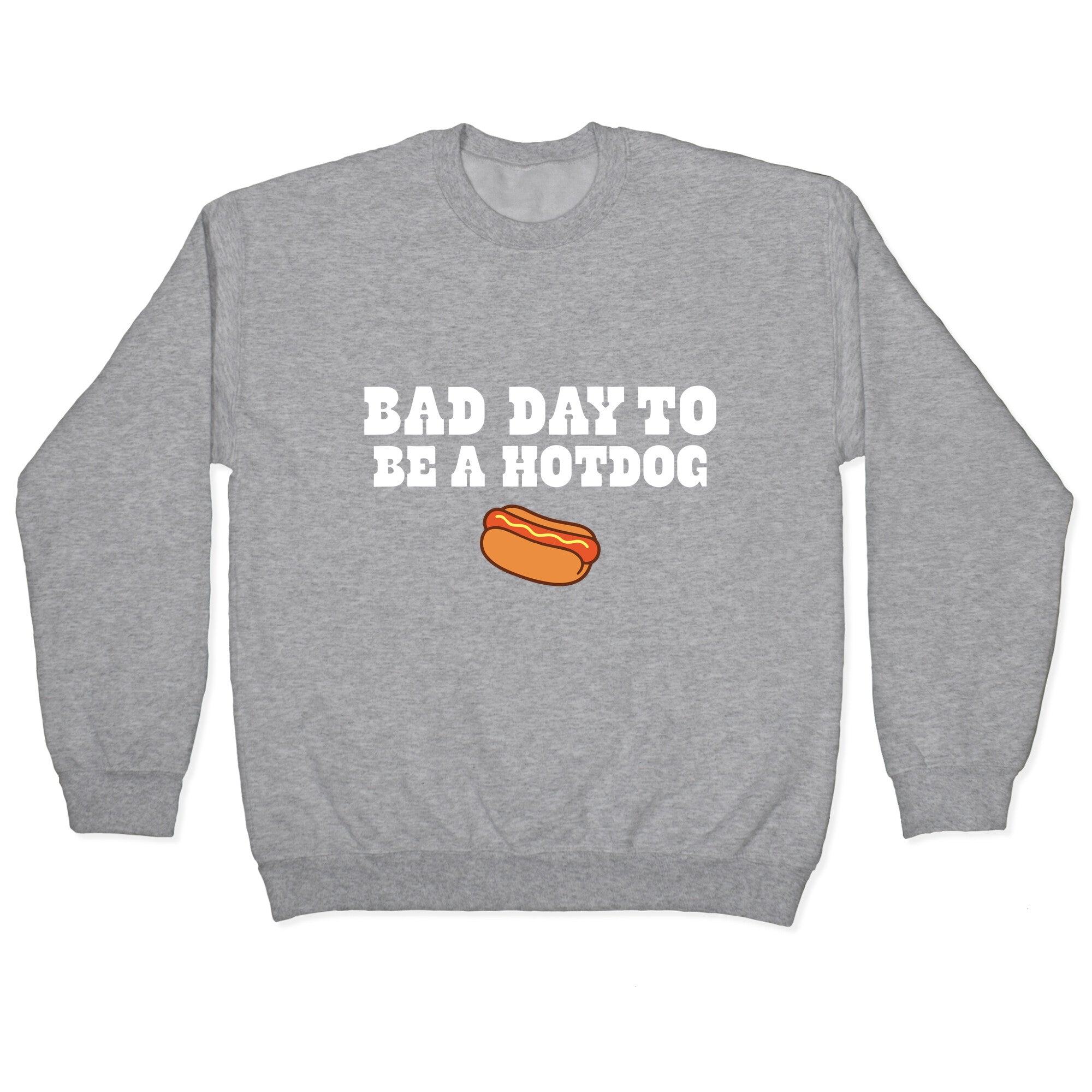 Bad Day to Be a Hot Dog Crewneck Sweatshirt T-Shirts, Hoodie | CoreVibeTees.com (Image 2)