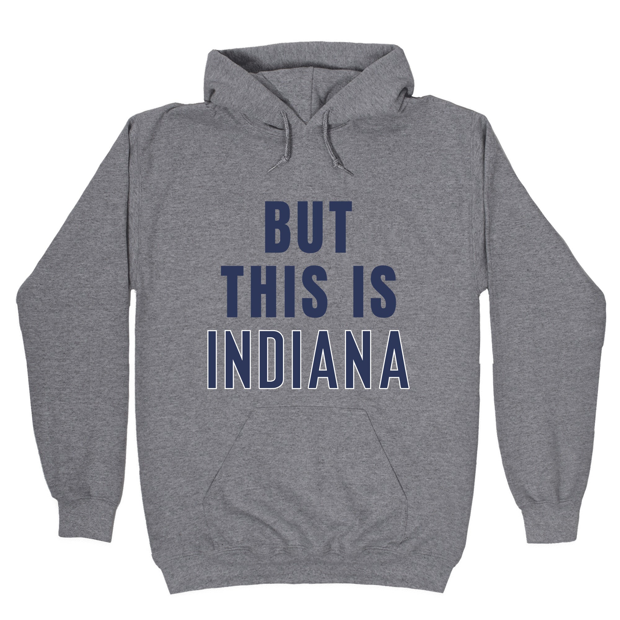 But This is Indiana Hoodie T-Shirts, Sweatshirt | CoreVibeTees.com (Image 1)