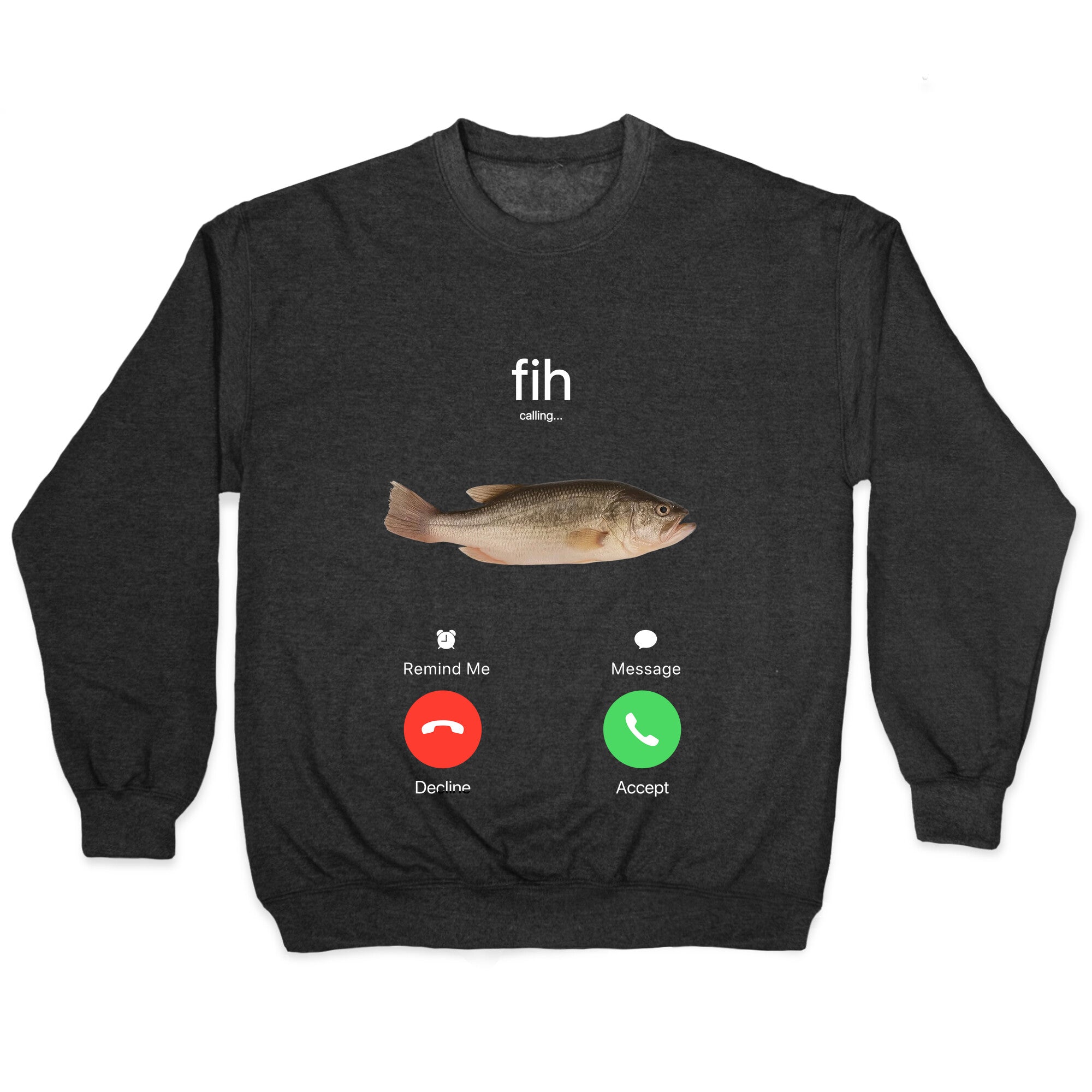 Fih Calling Me Crewneck Sweatshirt T-Shirts, Hoodie | CoreVibeTees.com (Image 1)