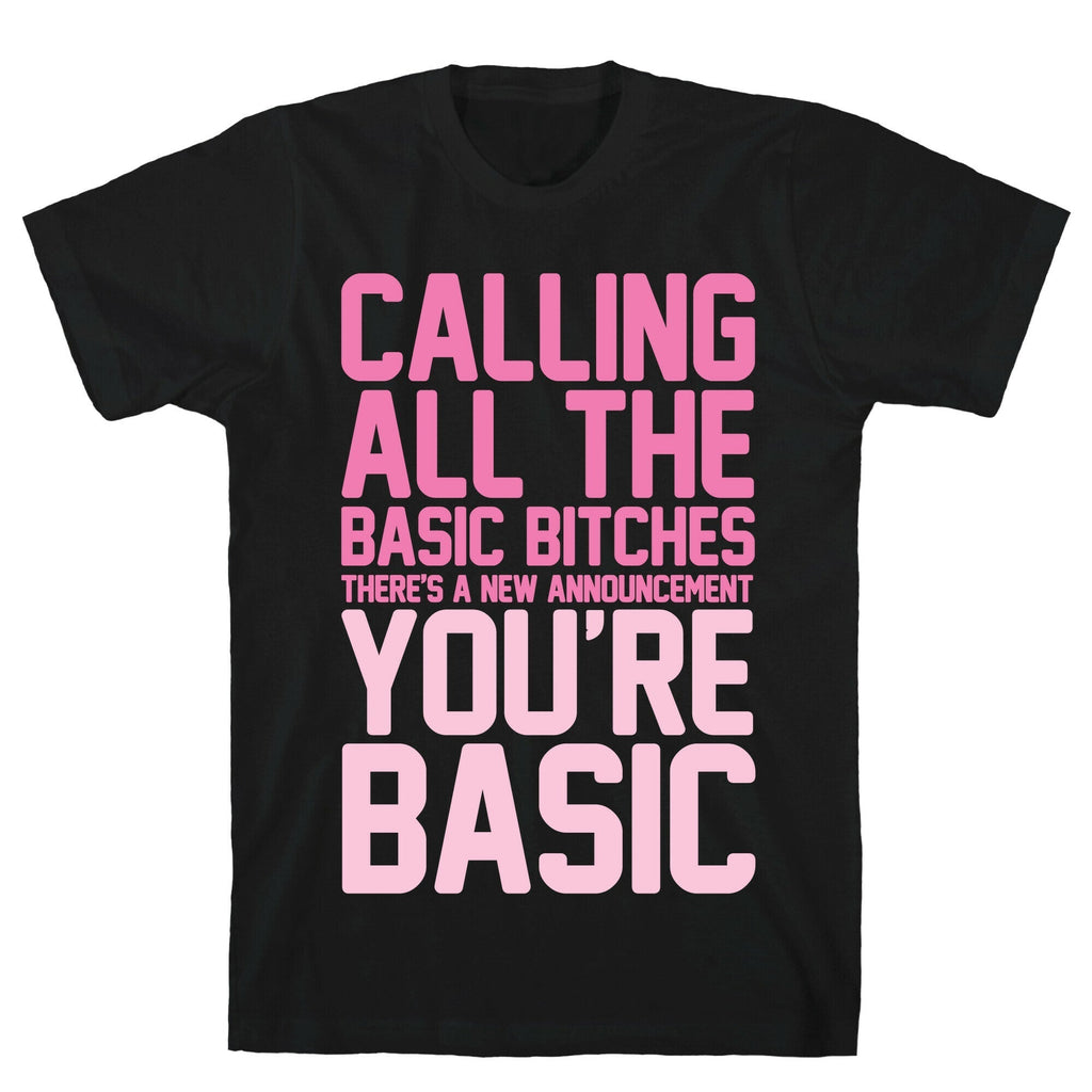 Calling All The Basic Bitches T-Shirt Hoodie, Sweatshirt | CoreVibeTees.com (Image 1)