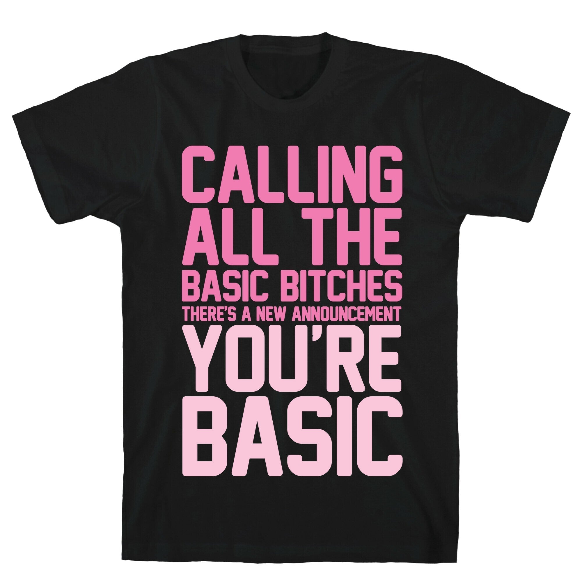 Calling All The Basic Bitches T-Shirt Hoodie, Sweatshirt | CoreVibeTees.com (Image 1)