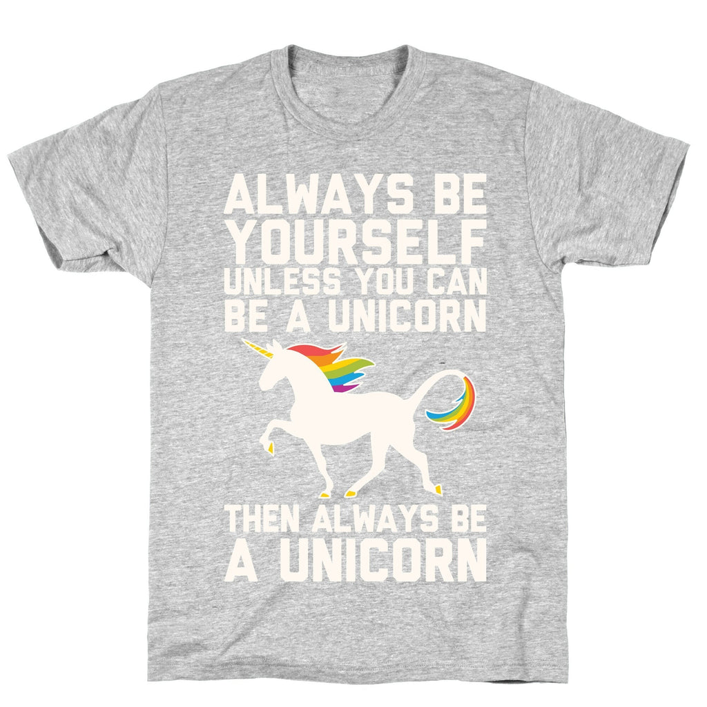 Always Be Yourself, Unless You Can Be A Unicorn T-Shirt Hoodie, Sweatshirt | CoreVibeTees.com (Image 2)