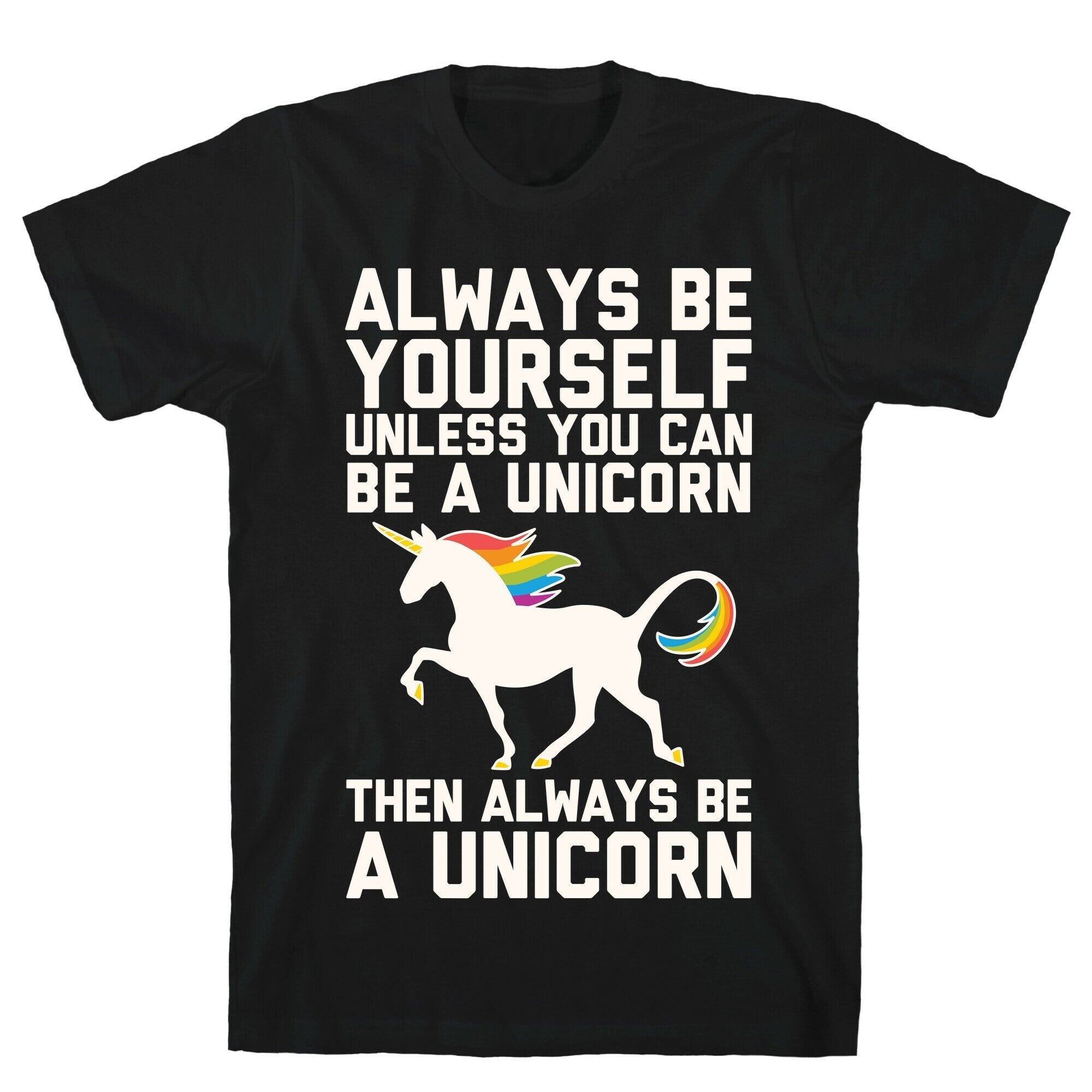 Always Be Yourself, Unless You Can Be A Unicorn T-Shirt Hoodie, Sweatshirt | CoreVibeTees.com (Image 1)