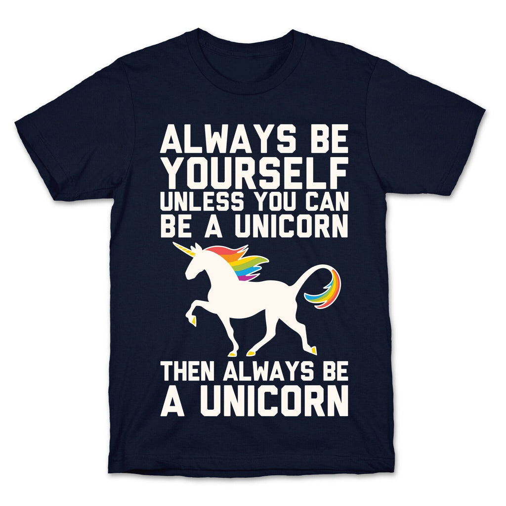 Always Be Yourself, Unless You Can Be A Unicorn T-Shirt Hoodie, Sweatshirt | CoreVibeTees.com (Image 4)