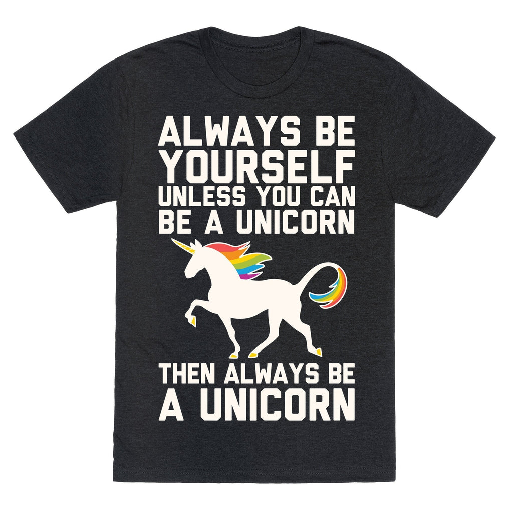 Always Be Yourself, Unless You Can Be A Unicorn Unisex Triblend Tee Hoodie, Sweatshirt | CoreVibeTees.com (Image 1)