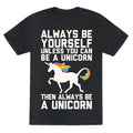 Always Be Yourself, Unless You Can Be A Unicorn Unisex Triblend Tee Hoodie, Sweatshirt | CoreVibeTees.com (Image 1)