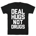 Deal Hugs Not Drugs T-Shirt Hoodie, Sweatshirt | CoreVibeTees.com (Image 1)
