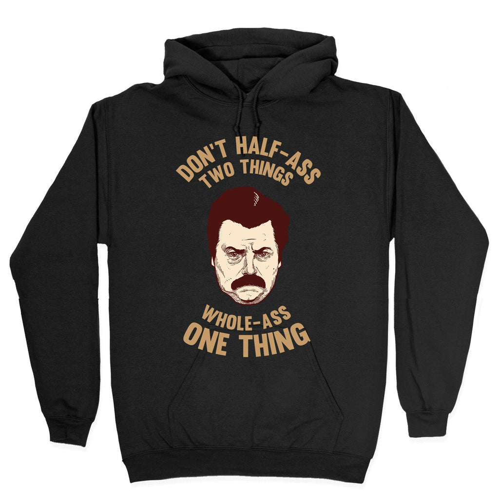Don't Half Ass Two Things Whole Ass One Thing Hoodie T-Shirts, Sweatshirt | CoreVibeTees.com (Image 2)