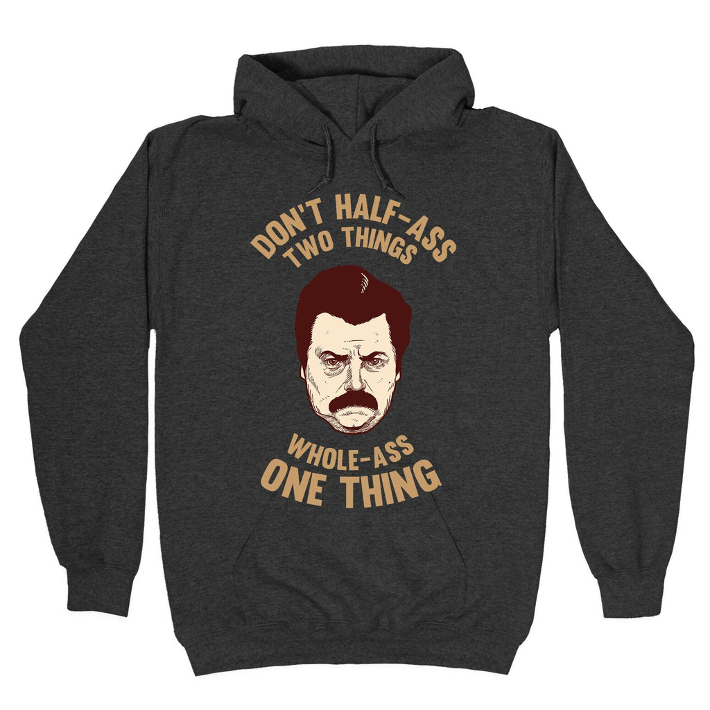 Don't Half Ass Two Things Whole Ass One Thing Hoodie T-Shirts, Sweatshirt | CoreVibeTees.com (Image 3)