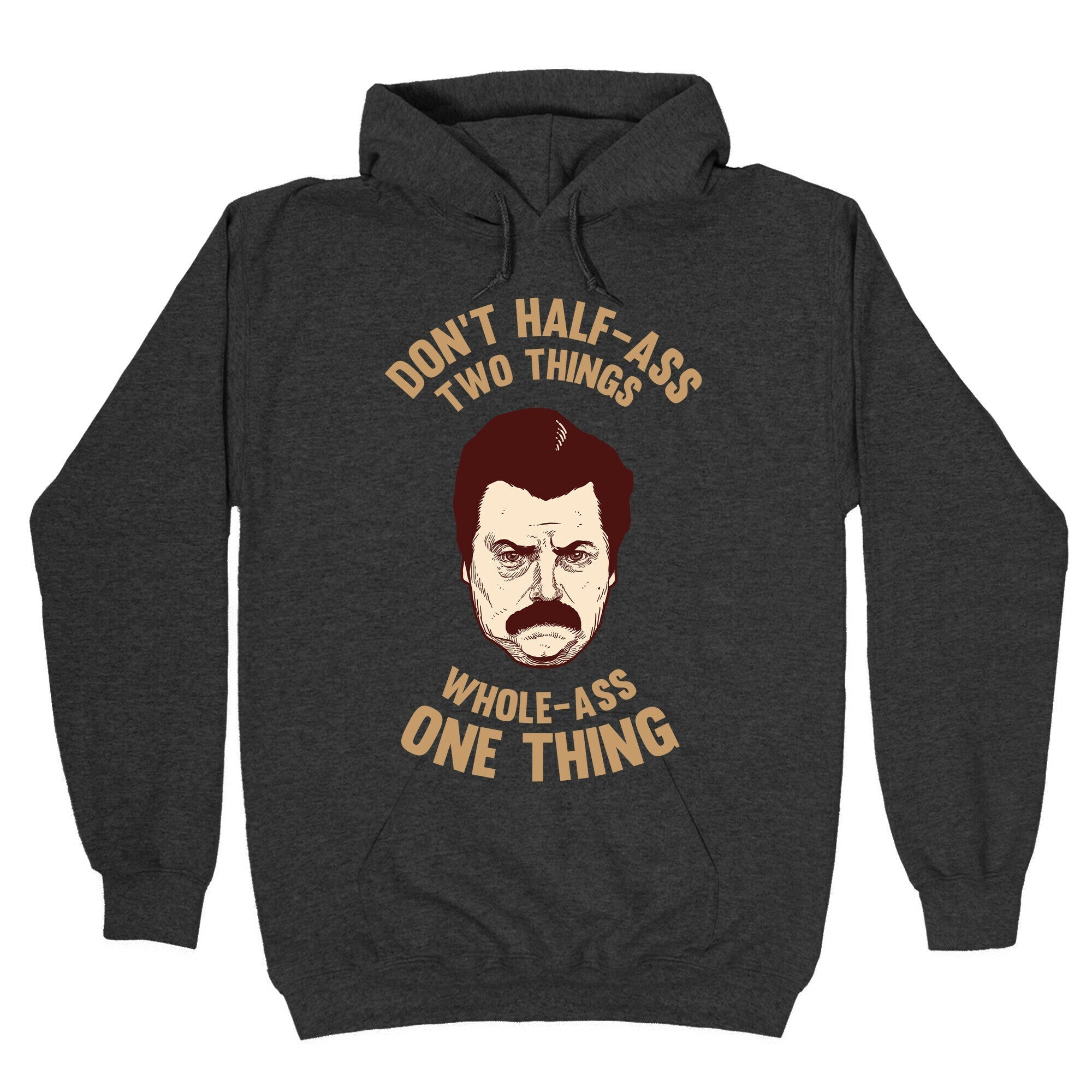 Don't Half Ass Two Things Whole Ass One Thing Hoodie T-Shirts, Sweatshirt | CoreVibeTees.com (Image 3)