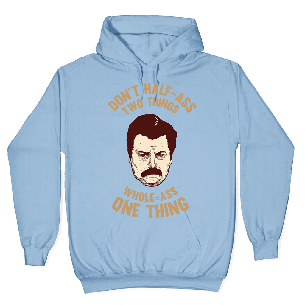 Don't Half Ass Two Things Whole Ass One Thing Hoodie T-Shirts, Sweatshirt | CoreVibeTees.com (Image 4)