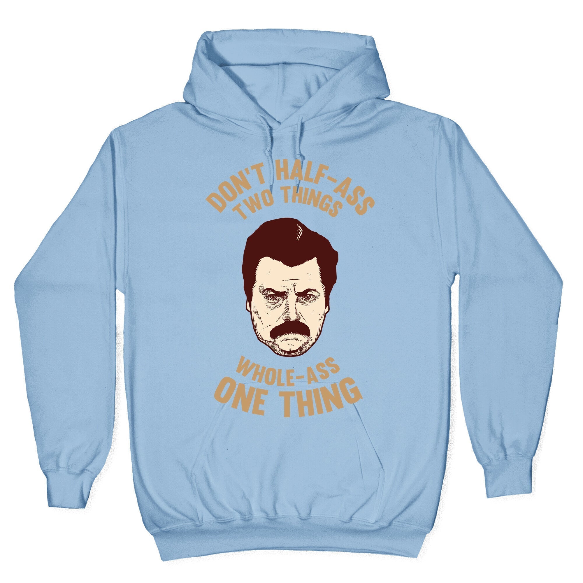 Don't Half Ass Two Things Whole Ass One Thing Hoodie T-Shirts, Sweatshirt | CoreVibeTees.com (Image 4)