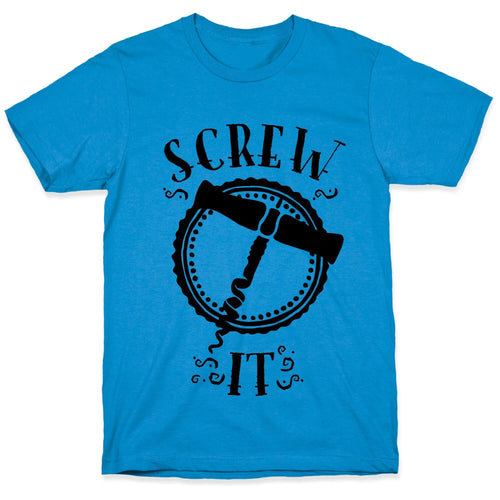 (Cork) Screw It T-Shirt Hoodie, Sweatshirt | CoreVibeTees.com (Image 1)