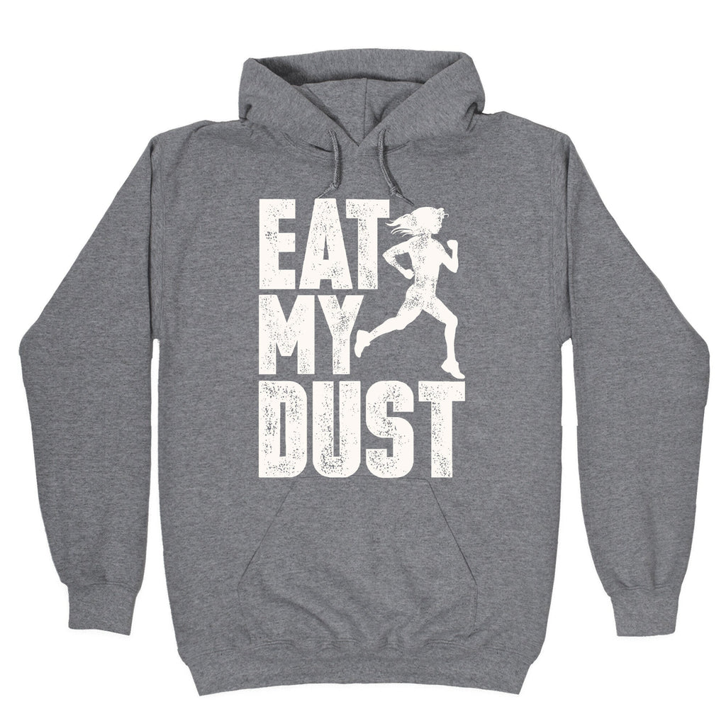Eat My Dust Hoodie T-Shirts, Sweatshirt | CoreVibeTees.com (Image 1)