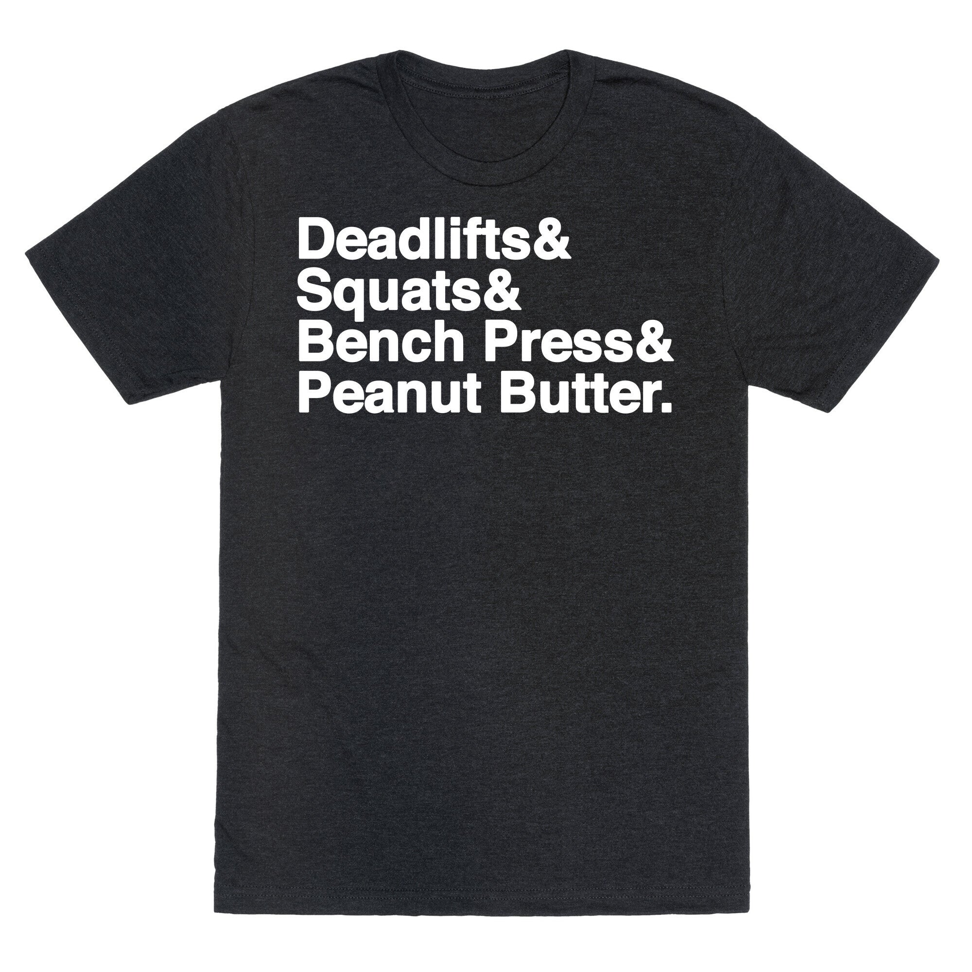 Deadlifts, Squats, Bench Press, Peanut Butter Workout Unisex Triblend Tee Hoodie, Sweatshirt | CoreVibeTees.com (Image 1)