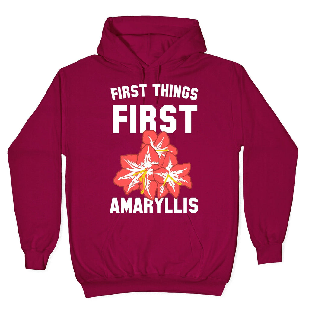 First Things First Amaryllis Hoodie T-Shirts, Sweatshirt | CoreVibeTees.com (Image 5)