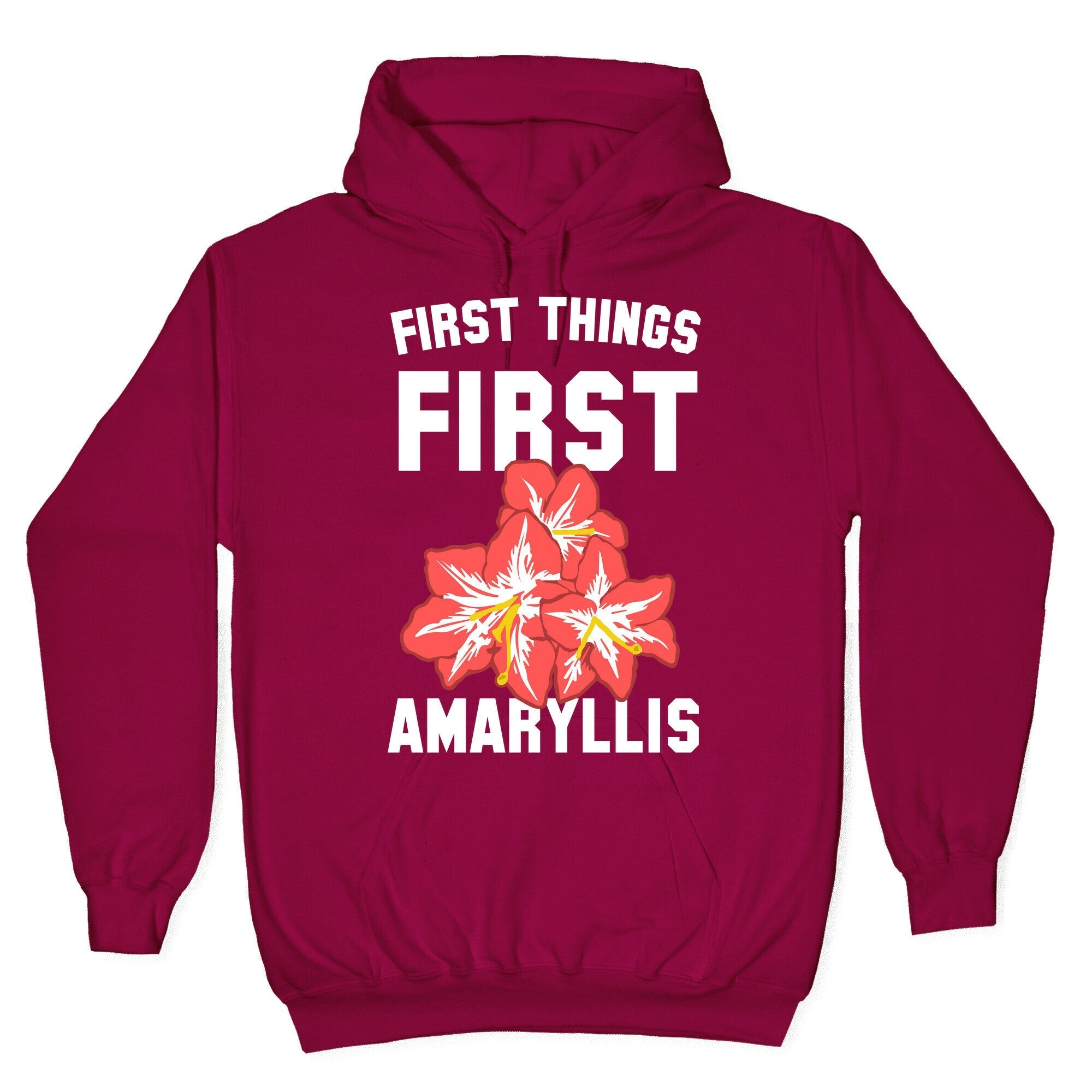 First Things First Amaryllis Hoodie T-Shirts, Sweatshirt | CoreVibeTees.com (Image 5)