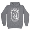 B*tches get Sutures Hoodie T-Shirts, Sweatshirt | CoreVibeTees.com (Image 1)