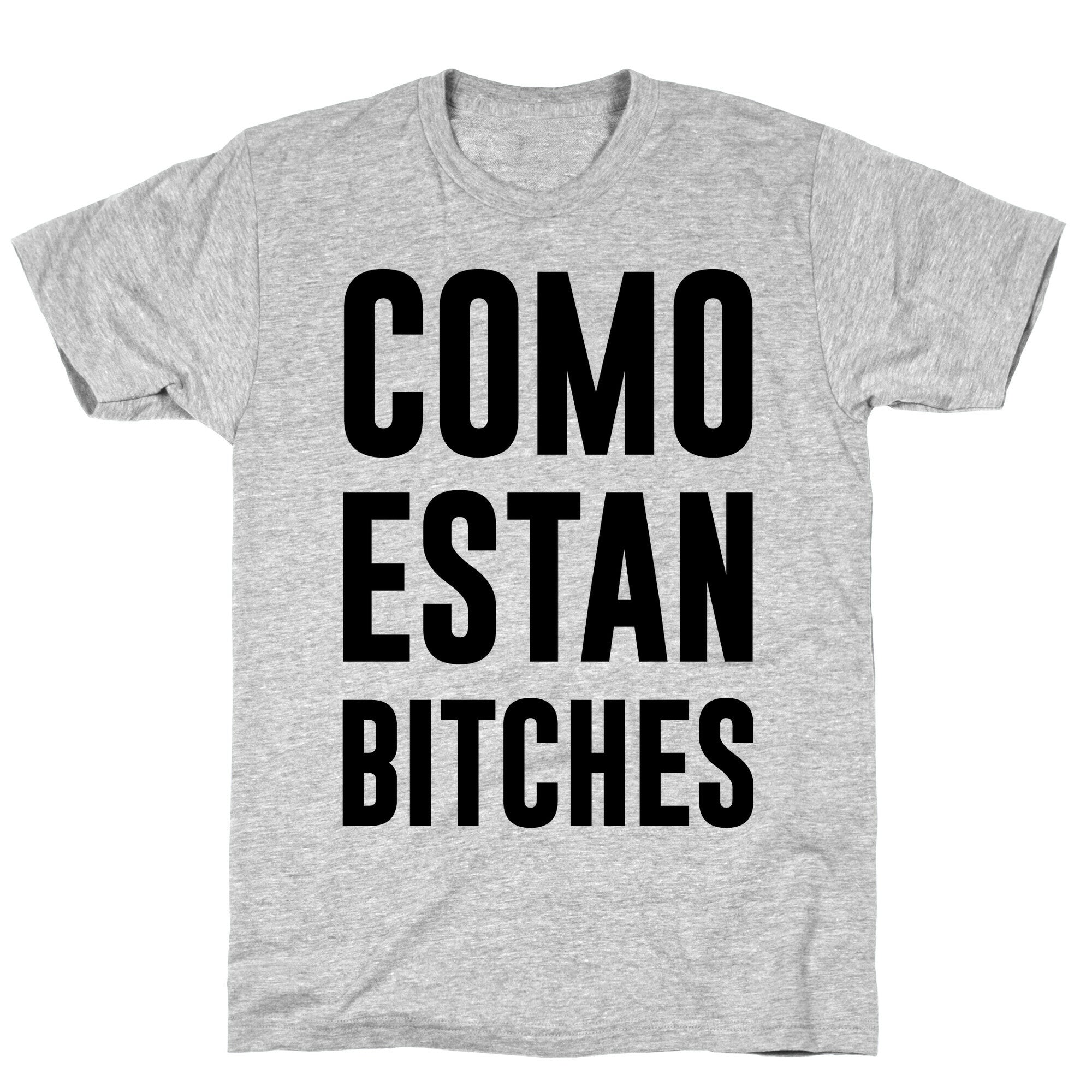 Como Estan Bitches T-Shirt Hoodie, Sweatshirt | CoreVibeTees.com (Image 3)