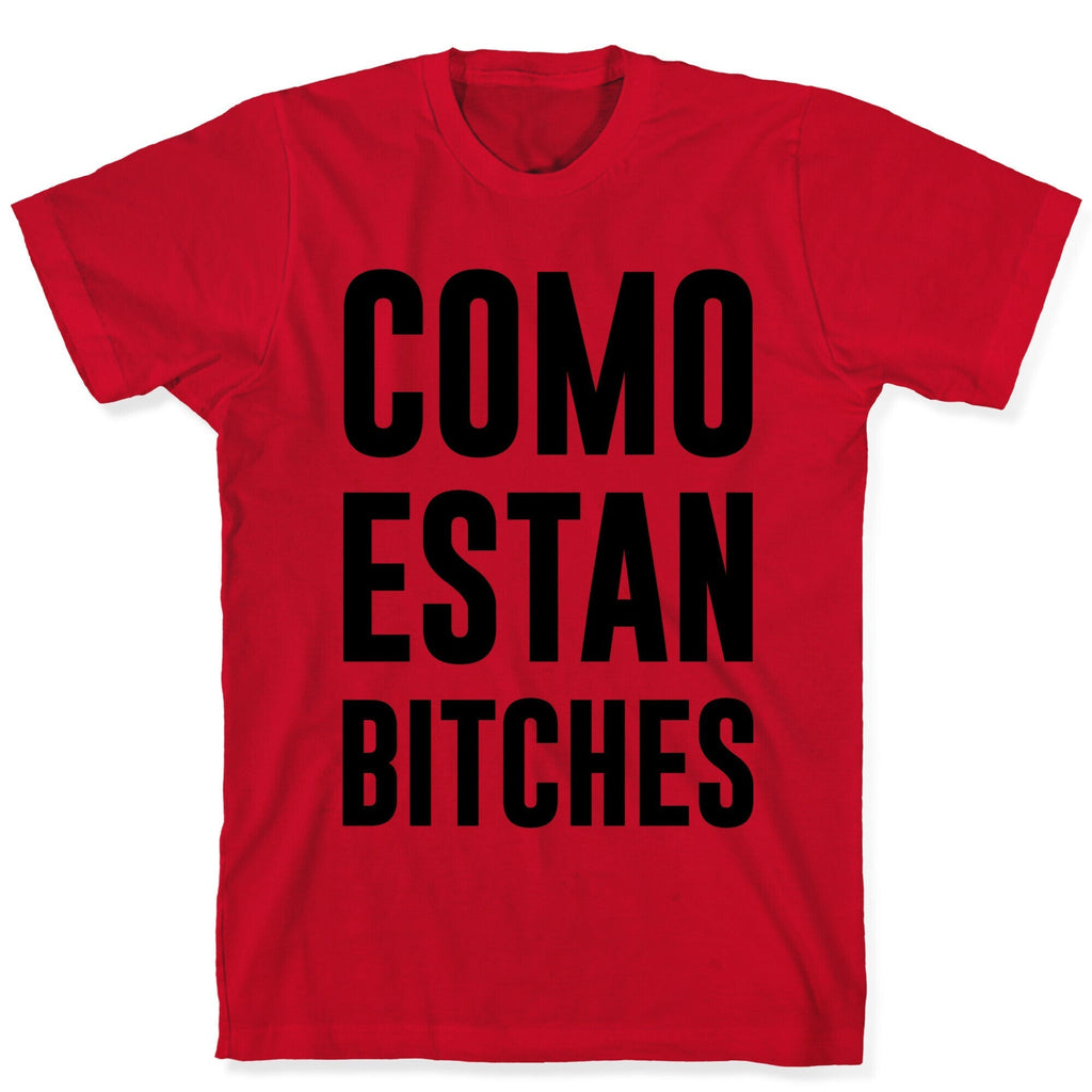 Como Estan Bitches T-Shirt Hoodie, Sweatshirt | CoreVibeTees.com (Image 5)