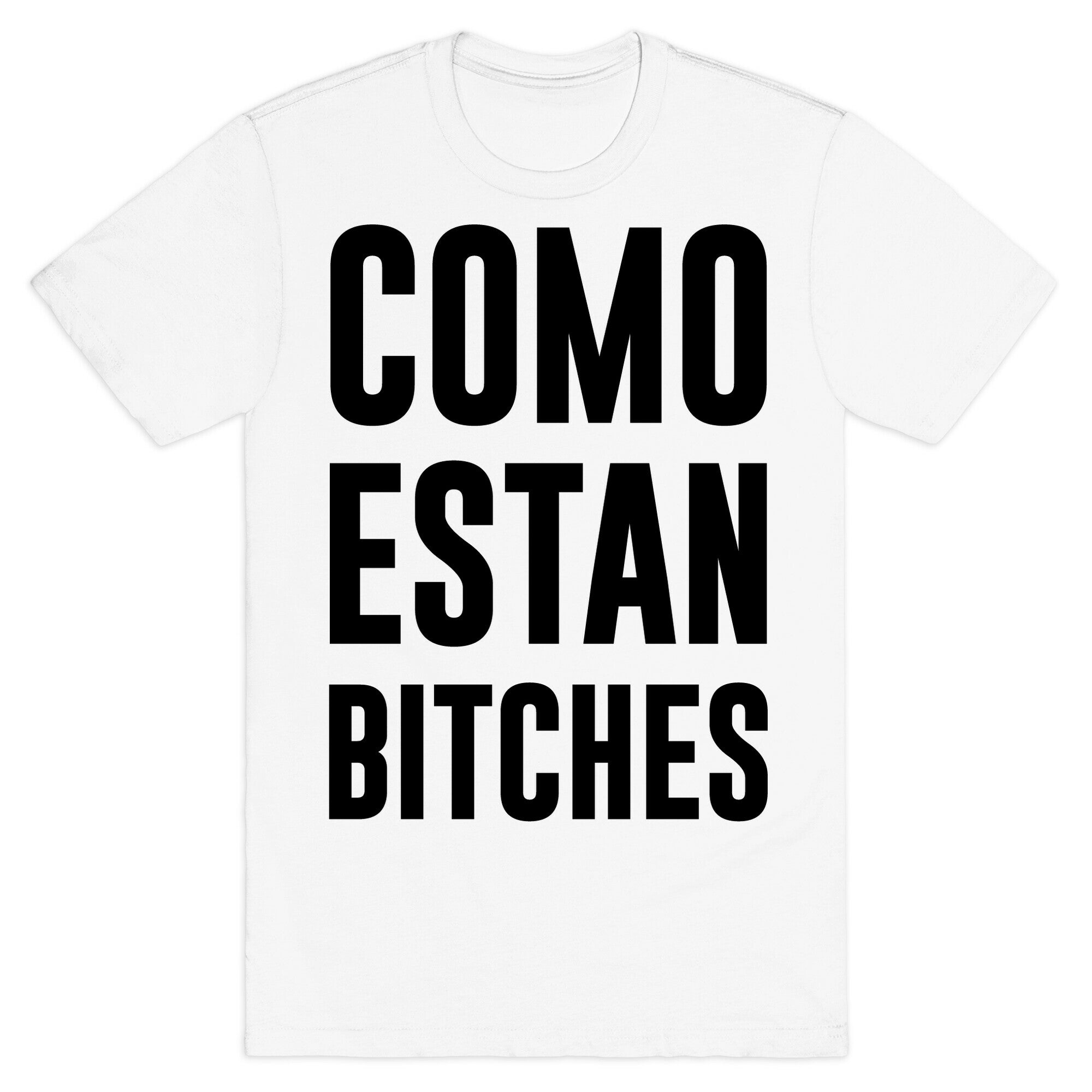 Como Estan Bitches T-Shirt Hoodie, Sweatshirt | CoreVibeTees.com (Image 2)