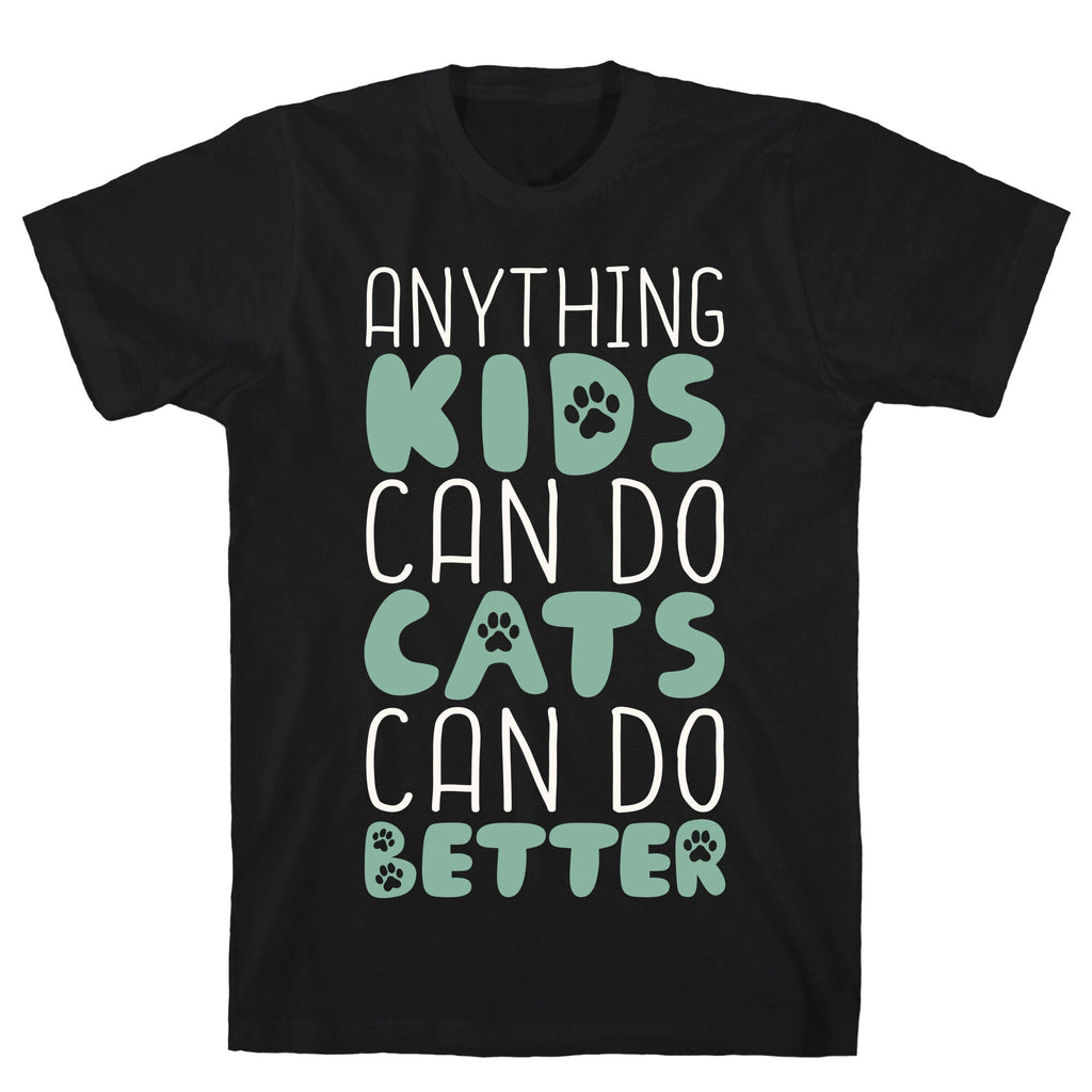 Anything Kids Can Do Cats Can Do Better T-Shirt Hoodie, Sweatshirt | CoreVibeTees.com (Image 1)