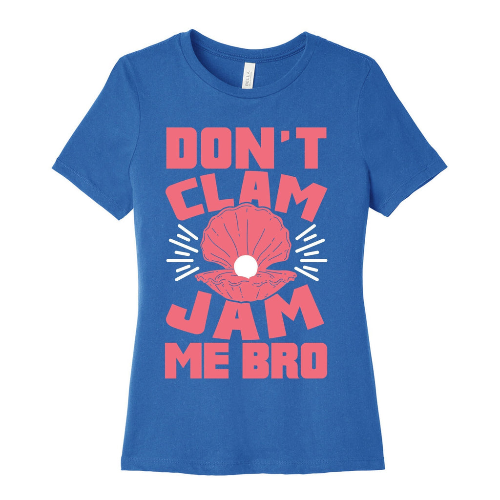 Don't Clam Jam Me Bro Women's Cotton Tee Hoodie, Sweatshirt | CoreVibeTees.com (Image 3)