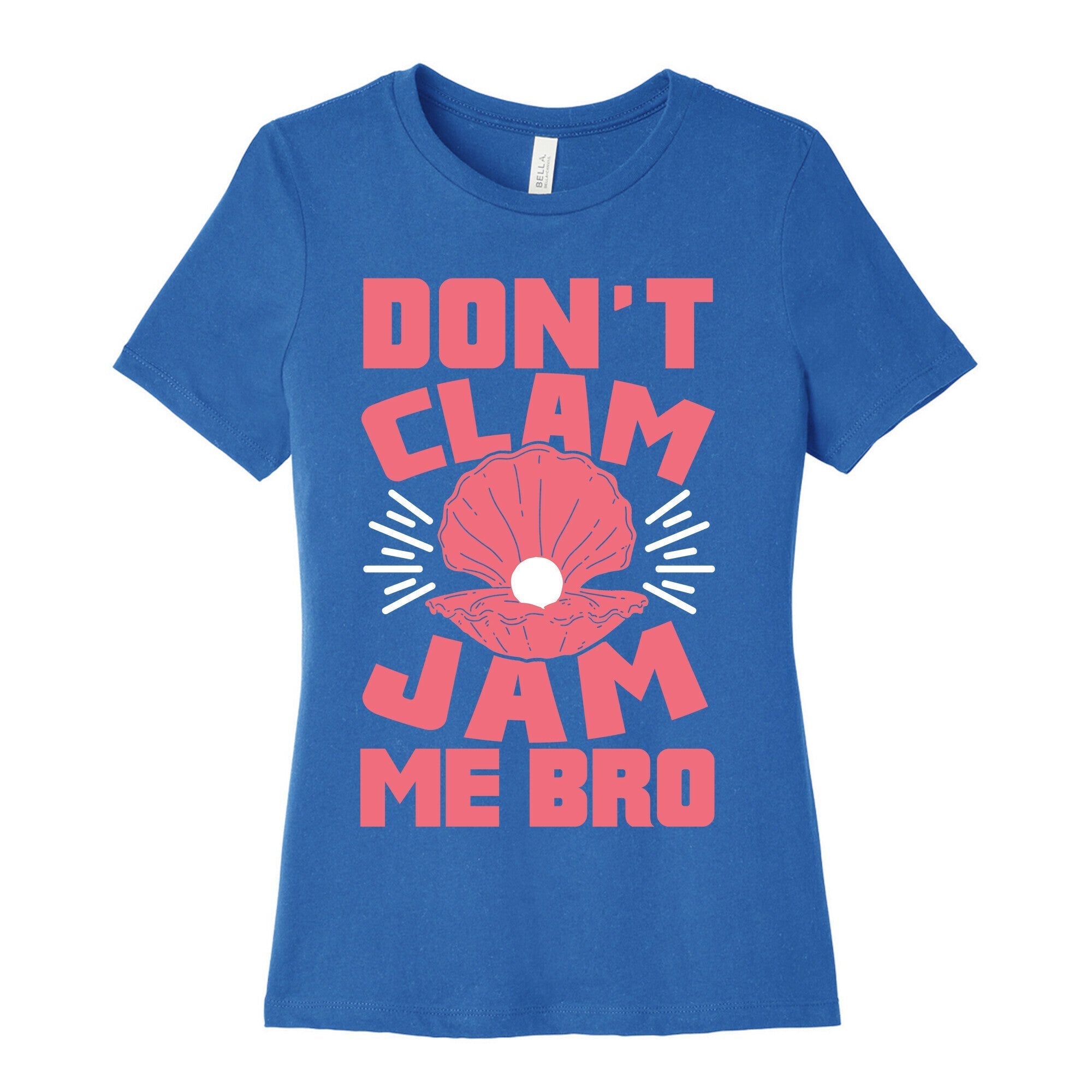 Don't Clam Jam Me Bro Women's Cotton Tee Hoodie, Sweatshirt | CoreVibeTees.com (Image 3)