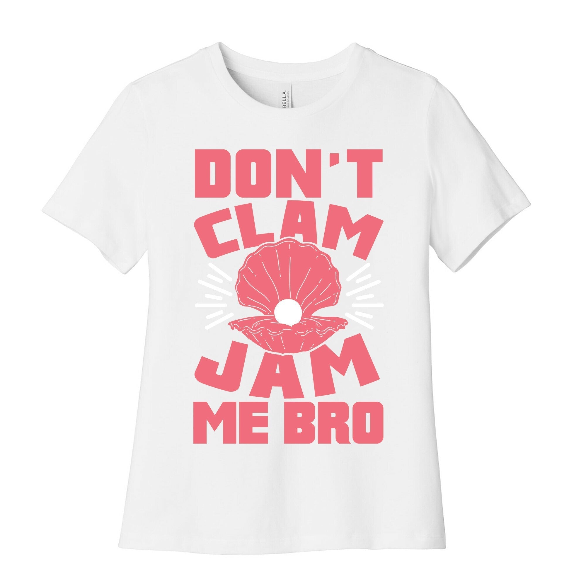 Don't Clam Jam Me Bro Women's Cotton Tee Hoodie, Sweatshirt | CoreVibeTees.com (Image 4)
