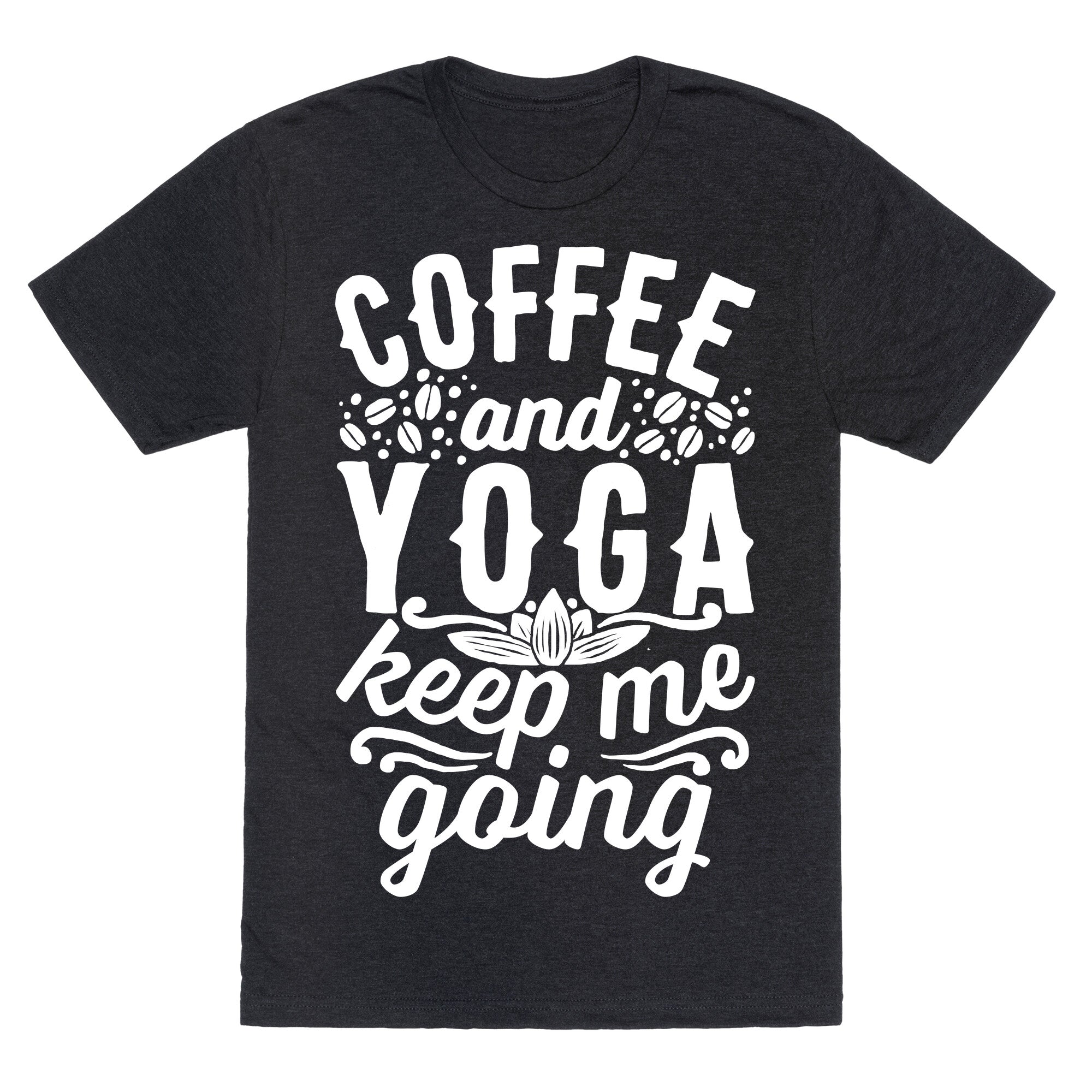 Coffee And Yoga Keep Me Going Unisex Triblend Tee Hoodie, Sweatshirt | CoreVibeTees.com (Image 1)