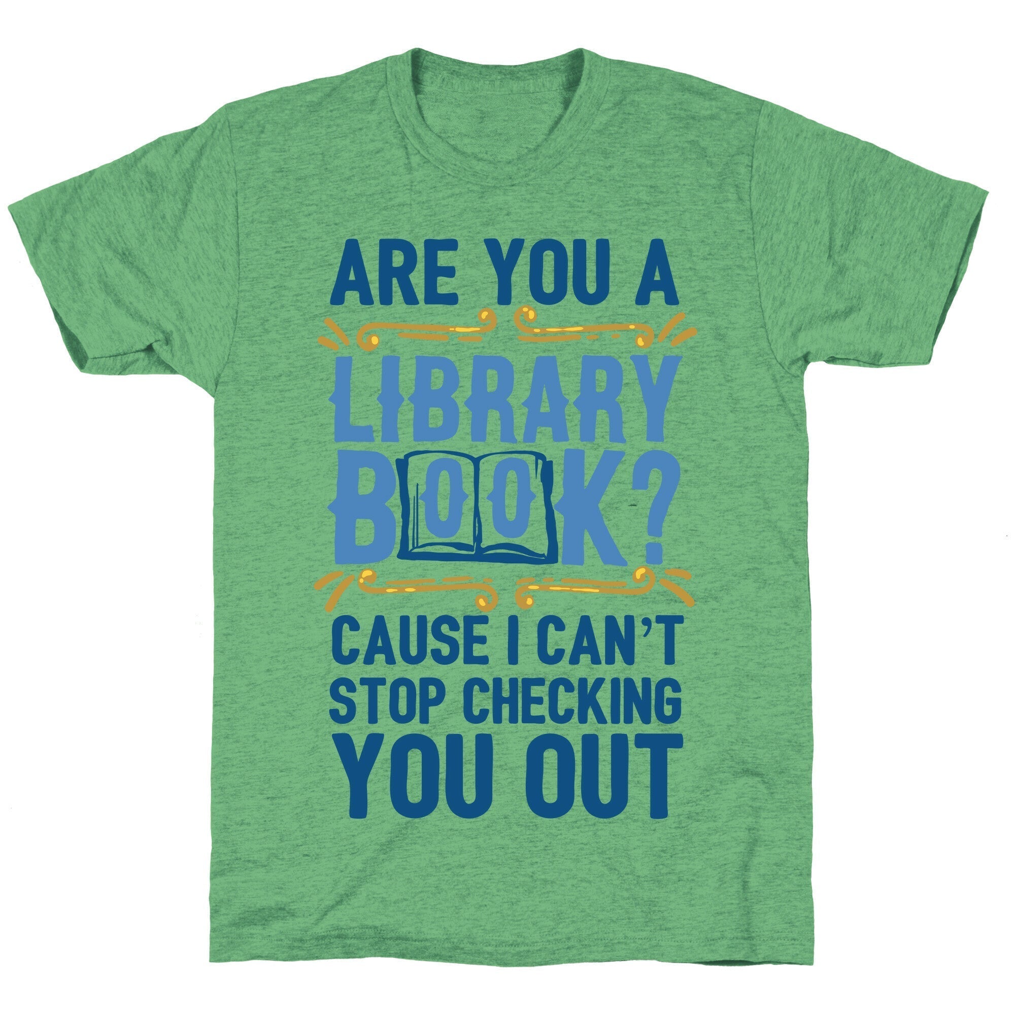 Are You A Library Book Cause I Can't Stop Checking You Out Unisex Triblend Tee Hoodie, Sweatshirt (Image 1)