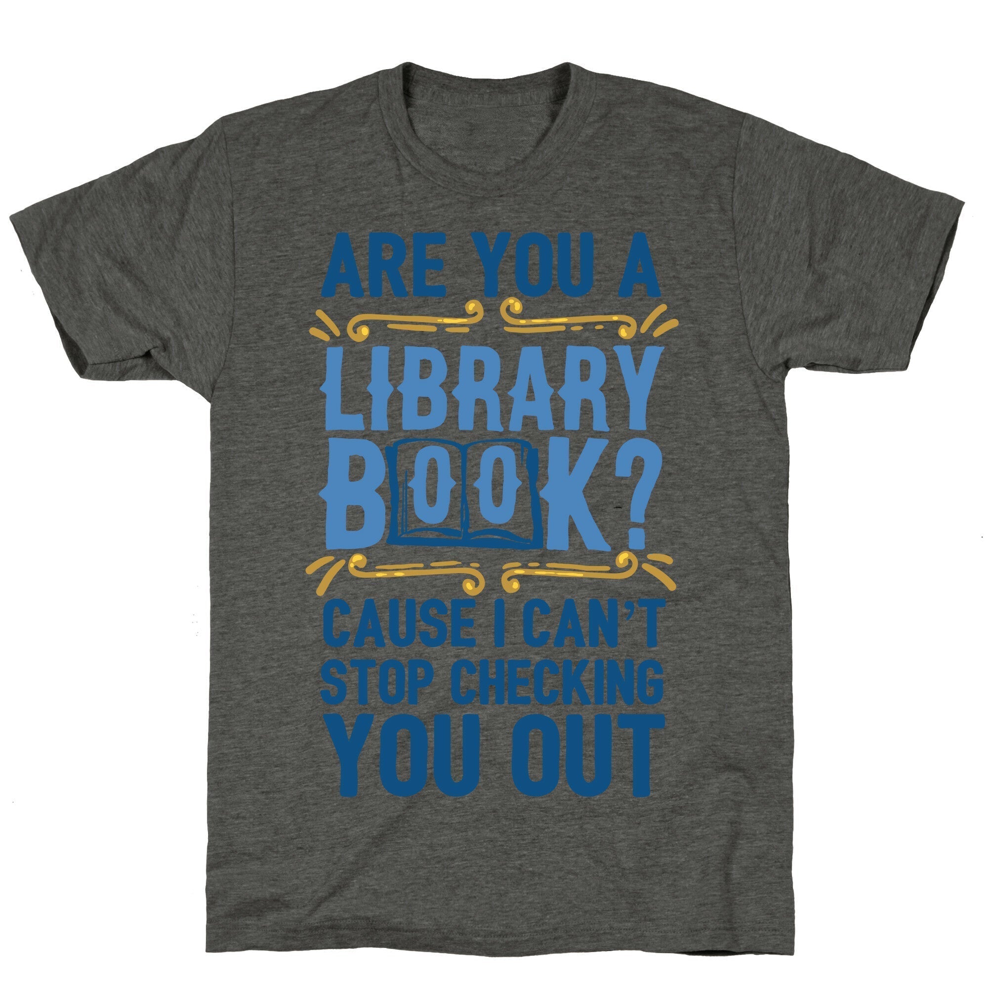 Are You A Library Book Cause I Can't Stop Checking You Out Unisex Triblend Tee Hoodie, Sweatshirt (Image 2)