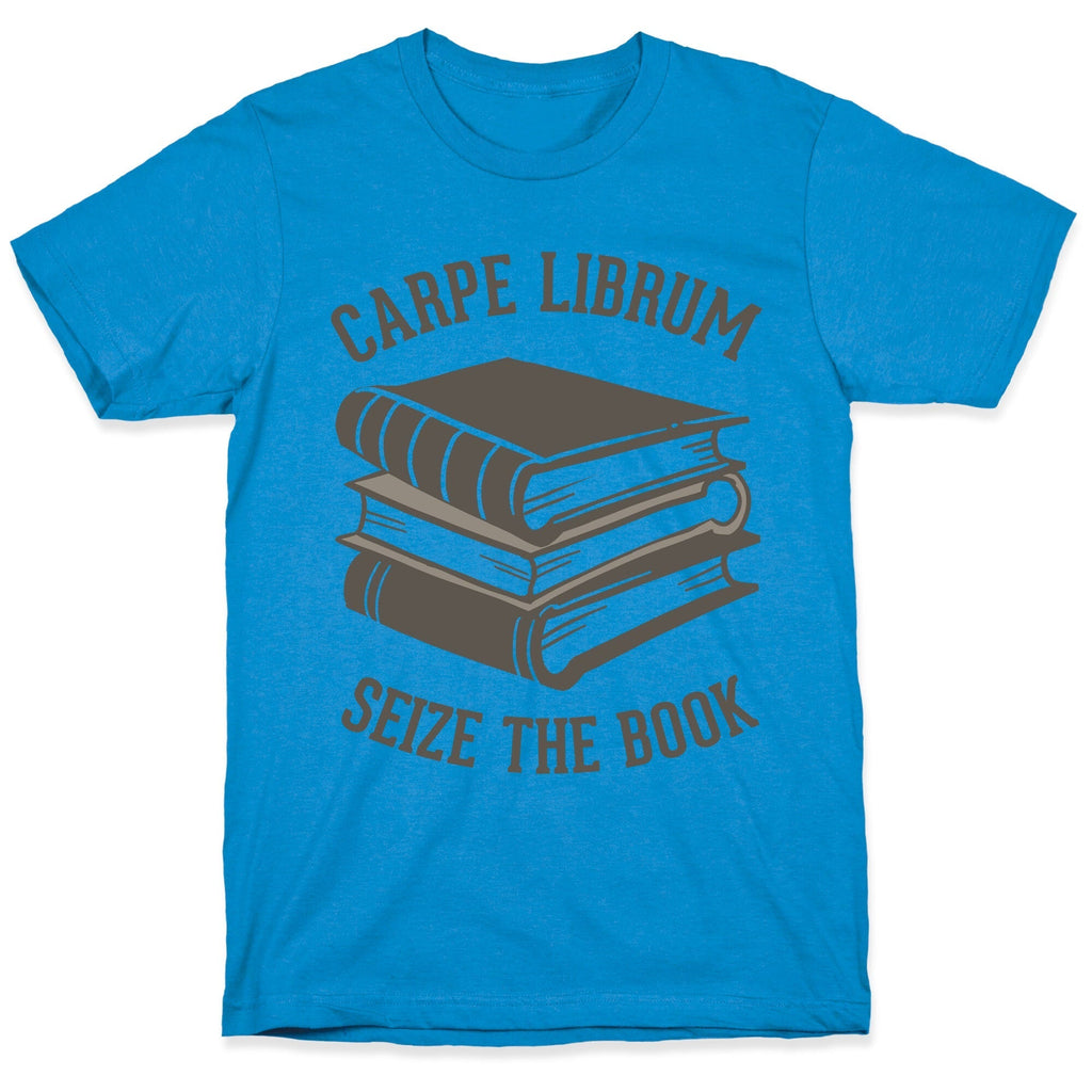 Carpe Librum (Seize The Book) T-Shirt Hoodie, Sweatshirt | CoreVibeTees.com (Image 1)