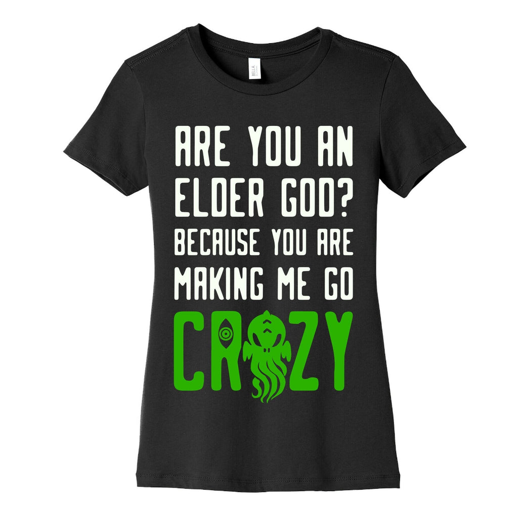 Are You an Elder God? Because You Are Making Me Go Crazy Women's Cotton Tee Hoodie, Sweatshirt | CoreVibeTees.com (Image 5)