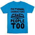 Fictional Characters Are People Too T-Shirt Hoodie, Sweatshirt | CoreVibeTees.com (Image 1)