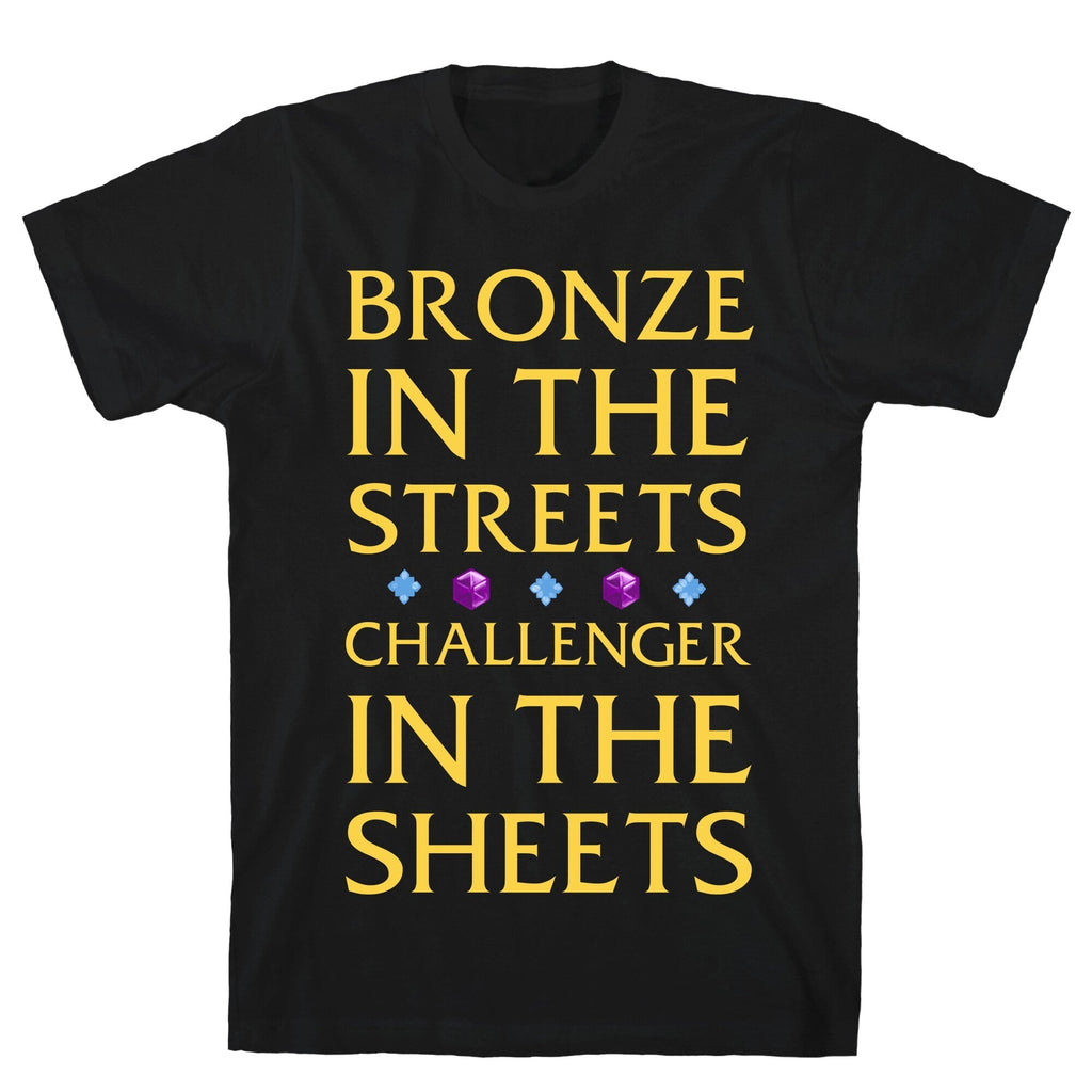 Bronze in the Streets. Challenger in the Sheets T-Shirt Hoodie, Sweatshirt | CoreVibeTees.com (Image 1)